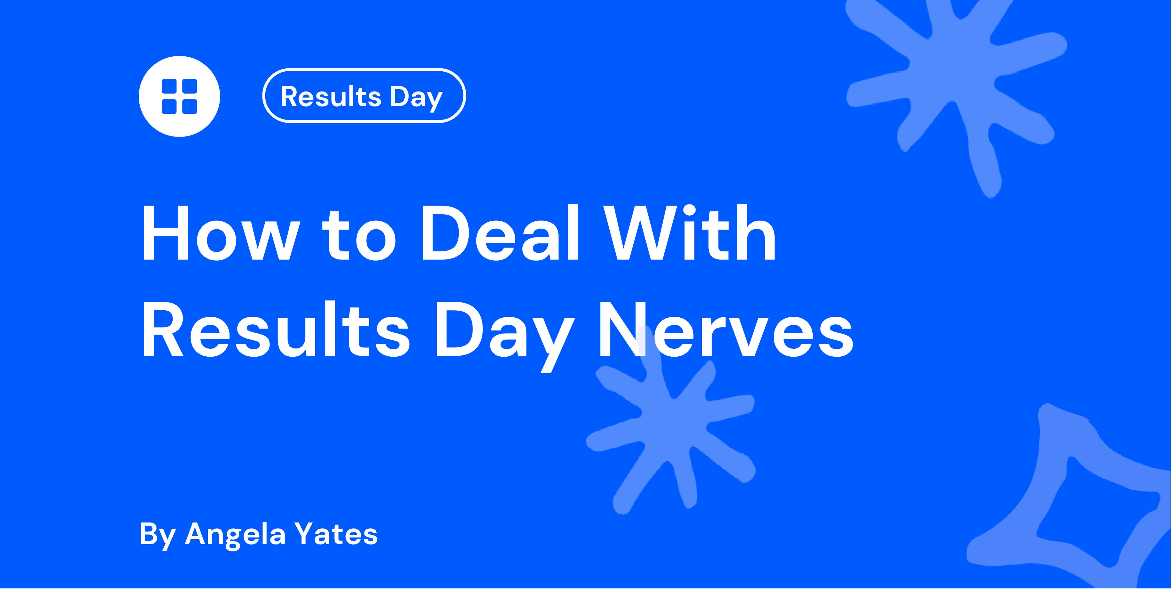 How to Deal With Results Day Nerves