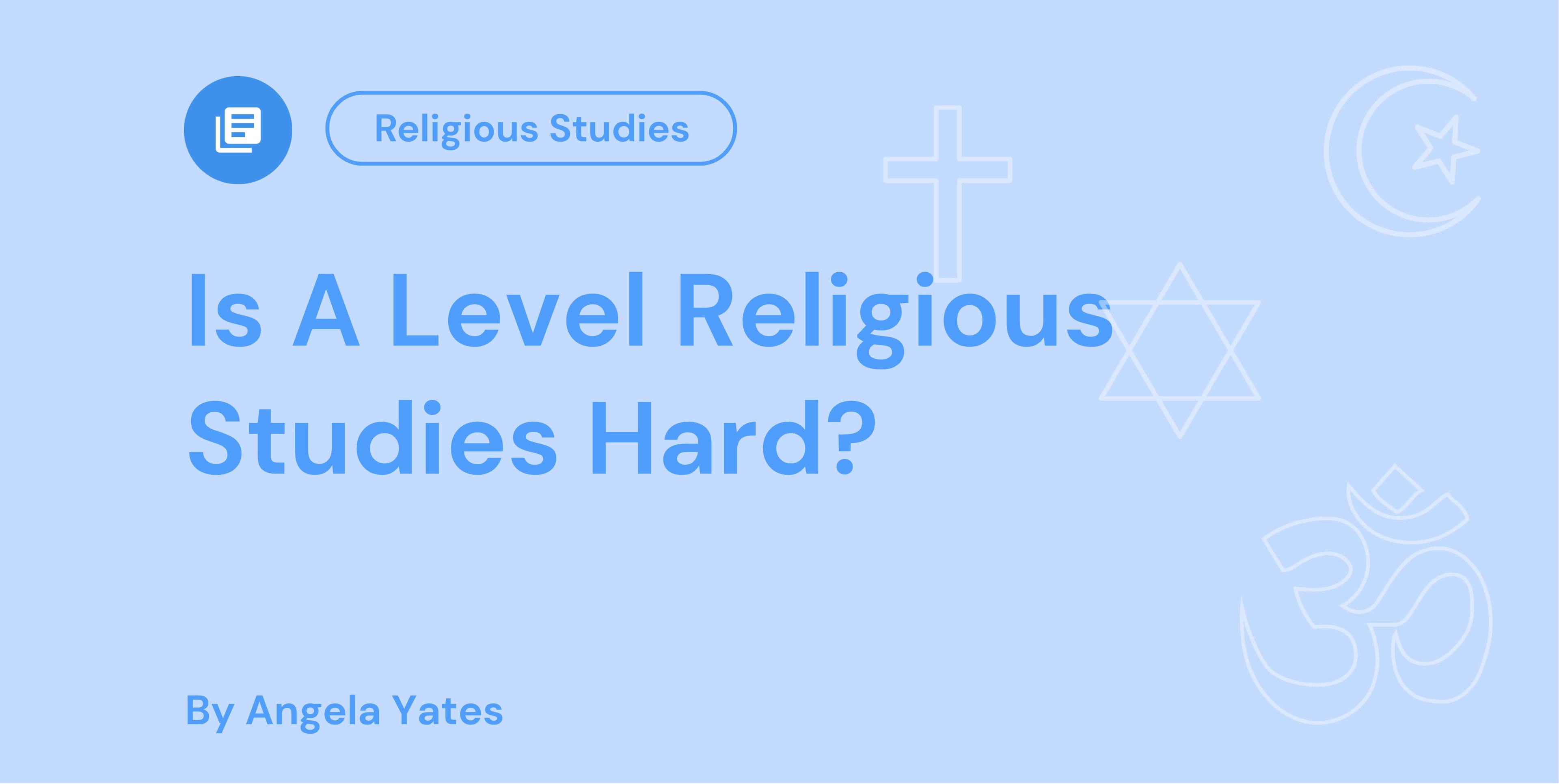 Is A Level Religious Studies Hard