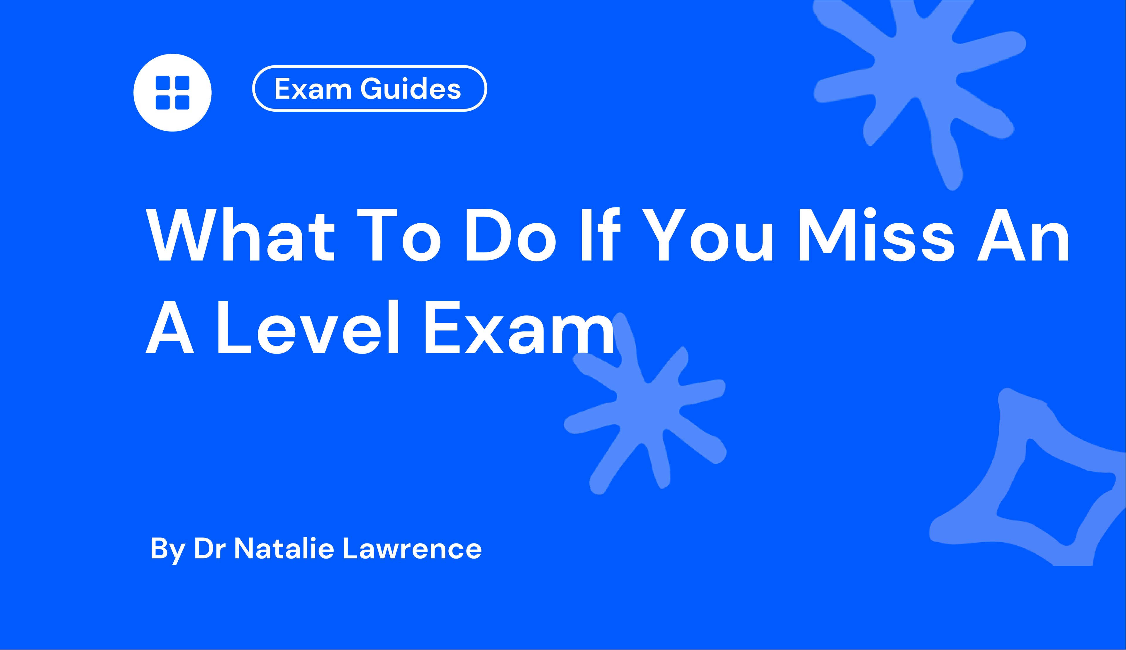 What To Do If You Miss An A Level Exam
