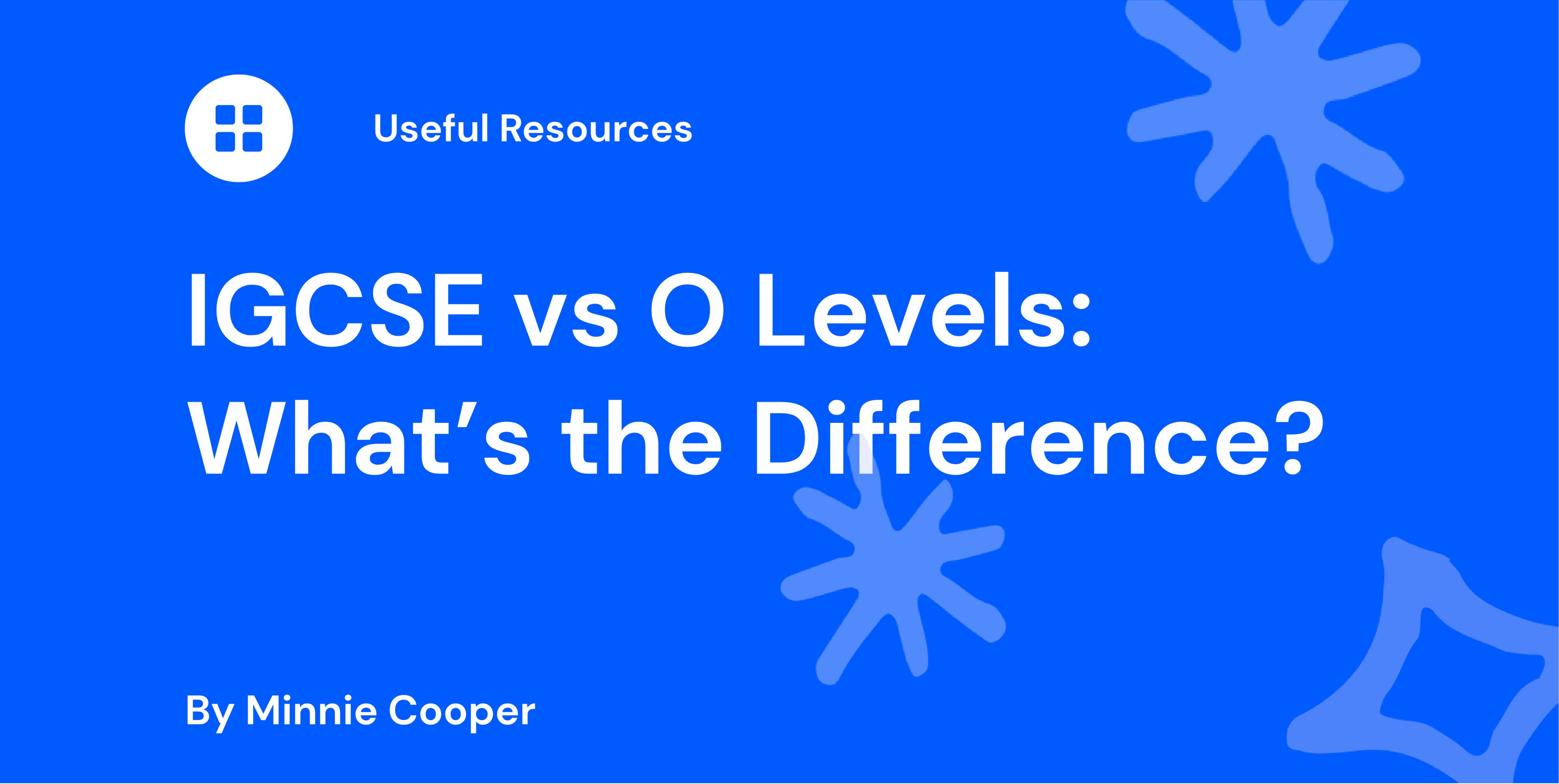 IGCSE vs O Levels What’s the Difference