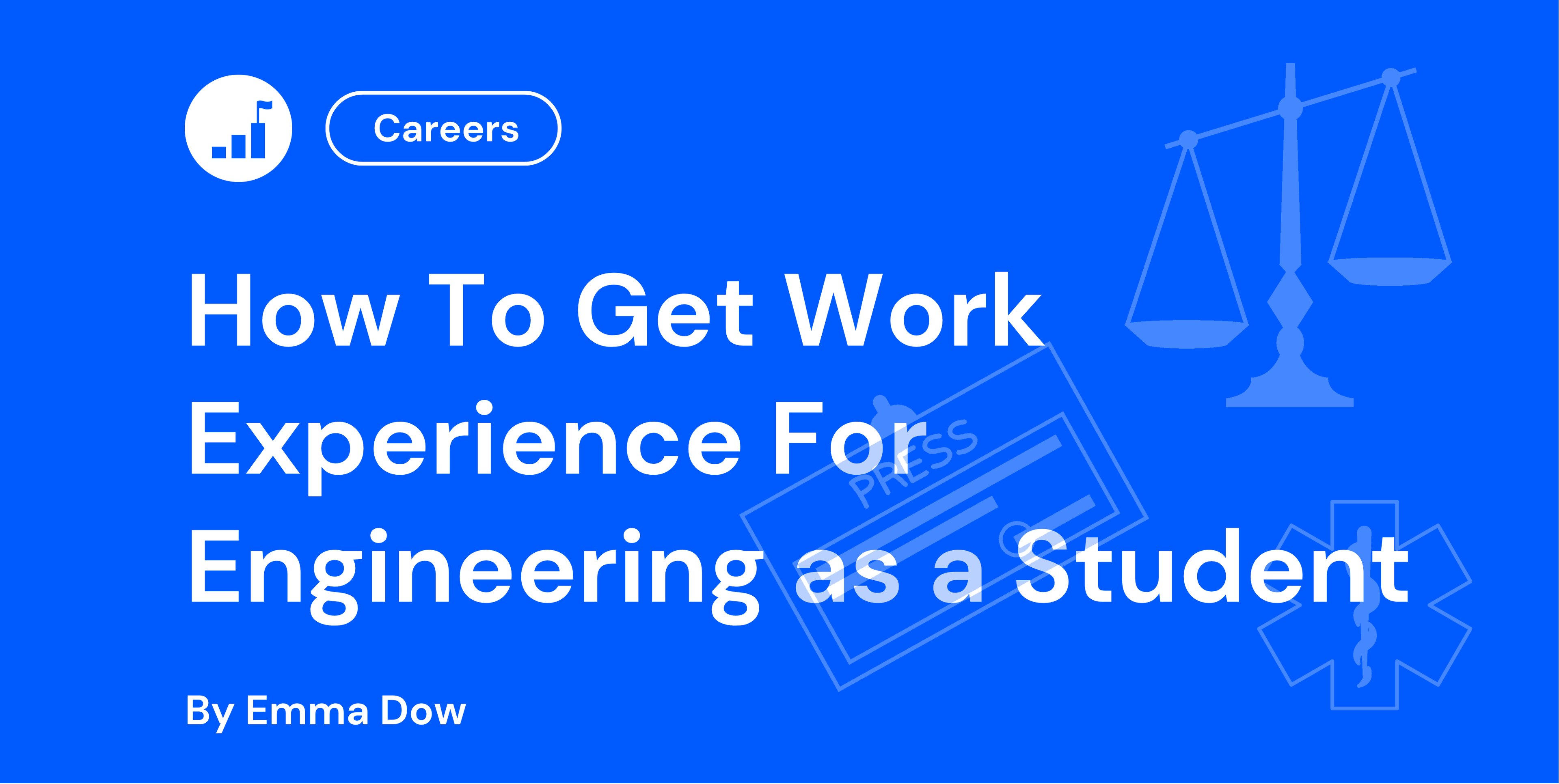 How To Get Work Experience For Engineering as a Student