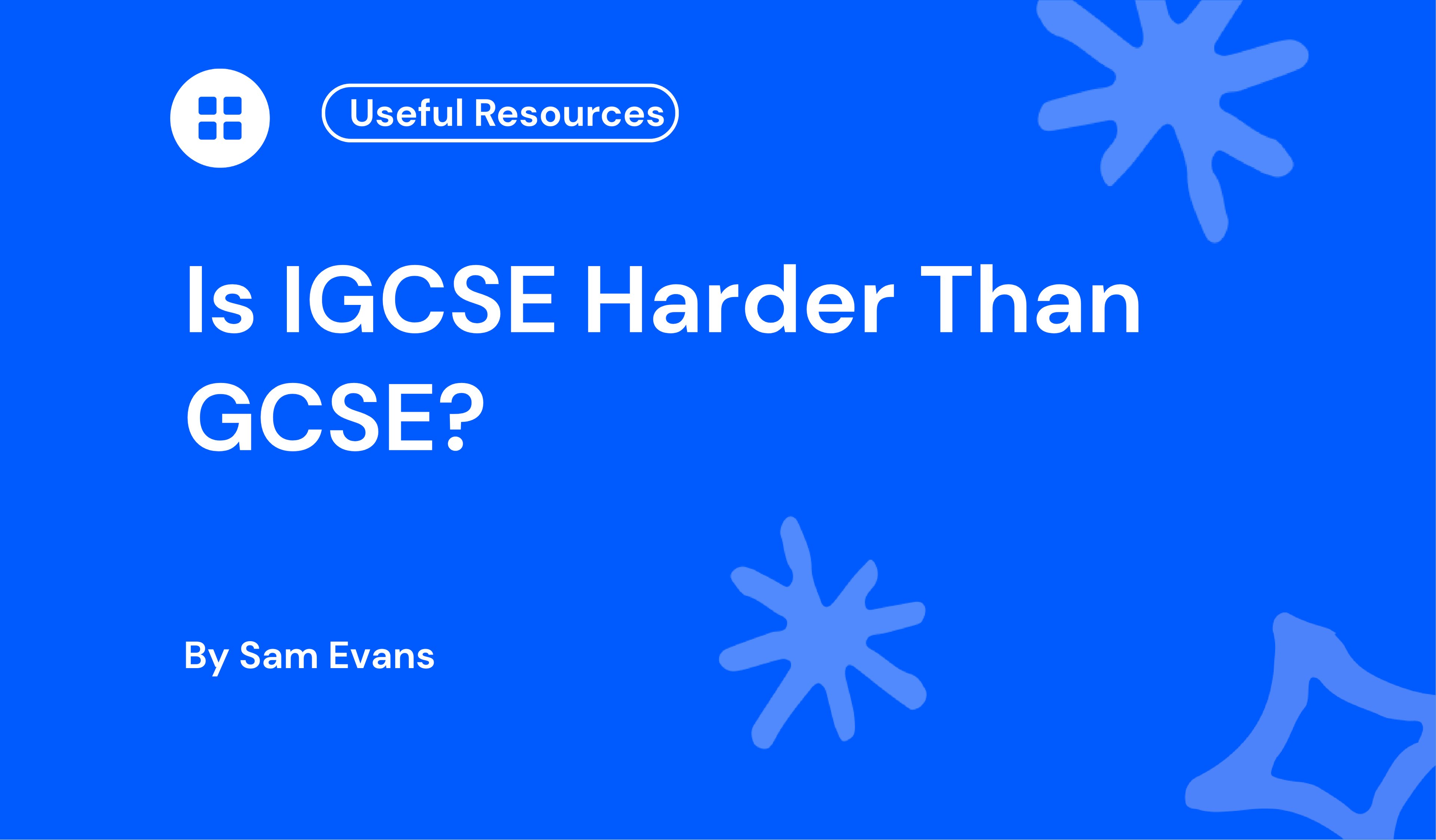 Is IGCSE Harder Than GCSE