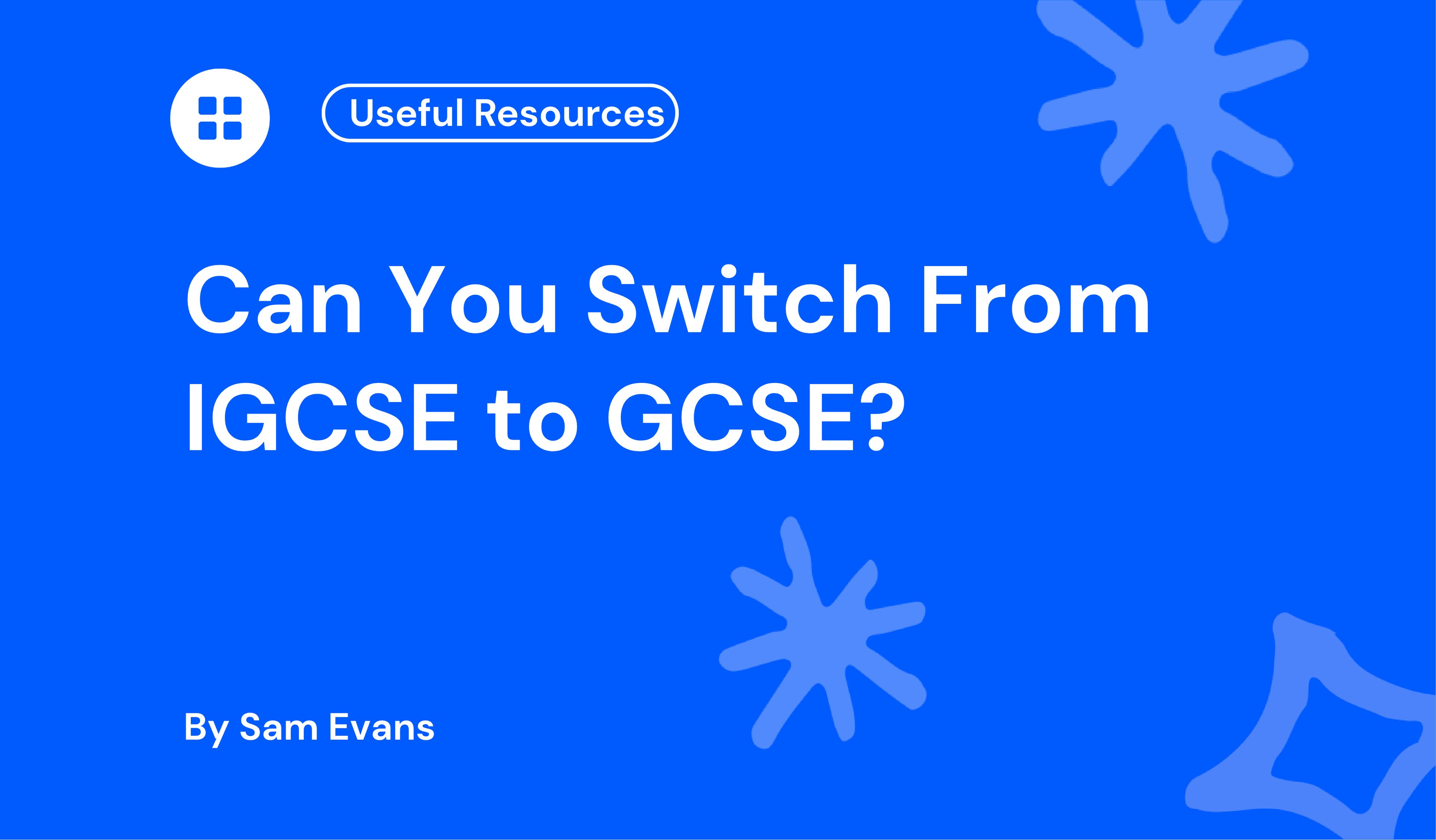 Can You Switch From IGCSE to GCSE