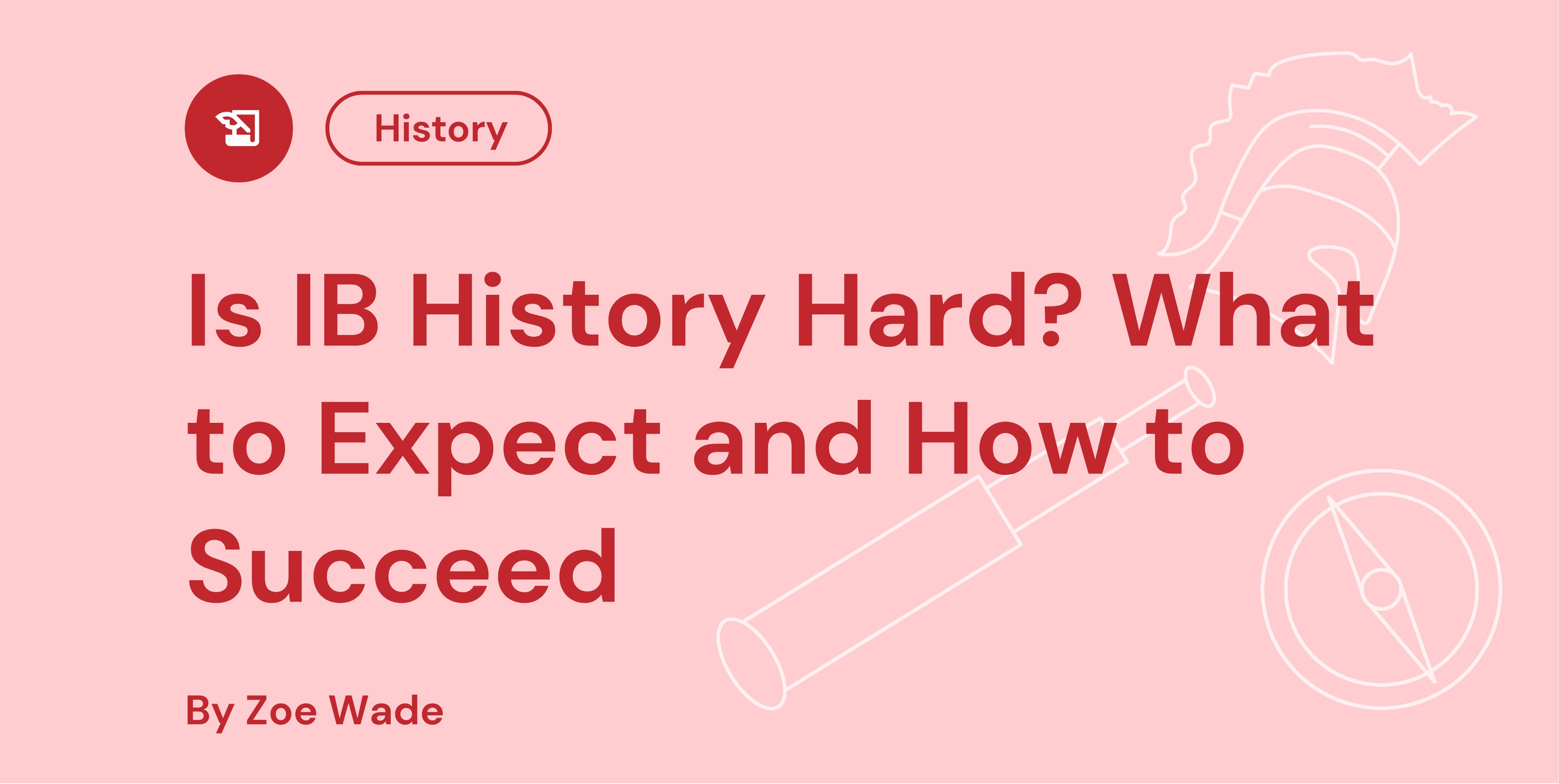 Is IB History Hard? What to Expect and How to Succeed

