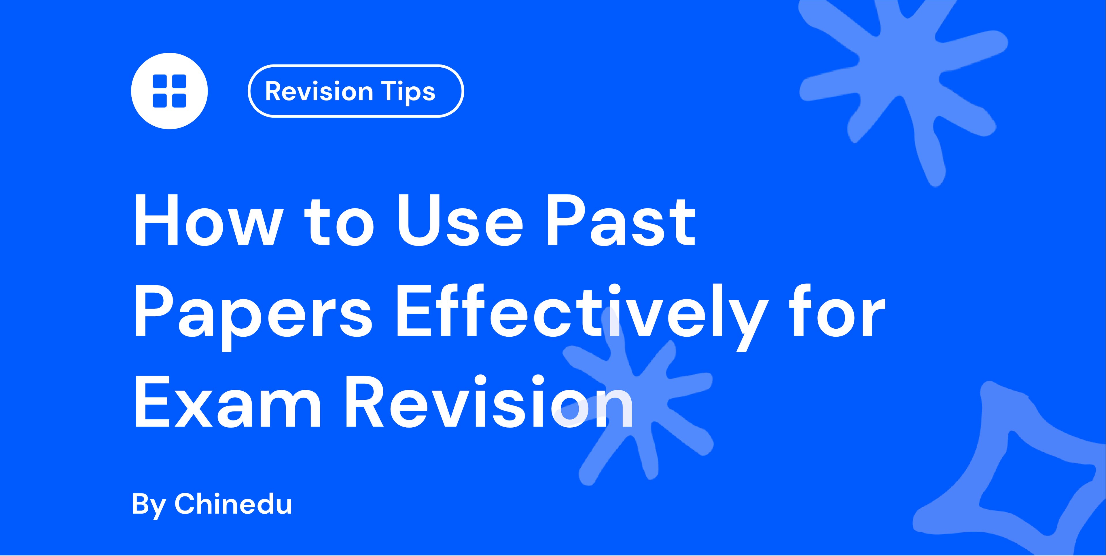 How to Use Past Papers Effectively for Exam Revision