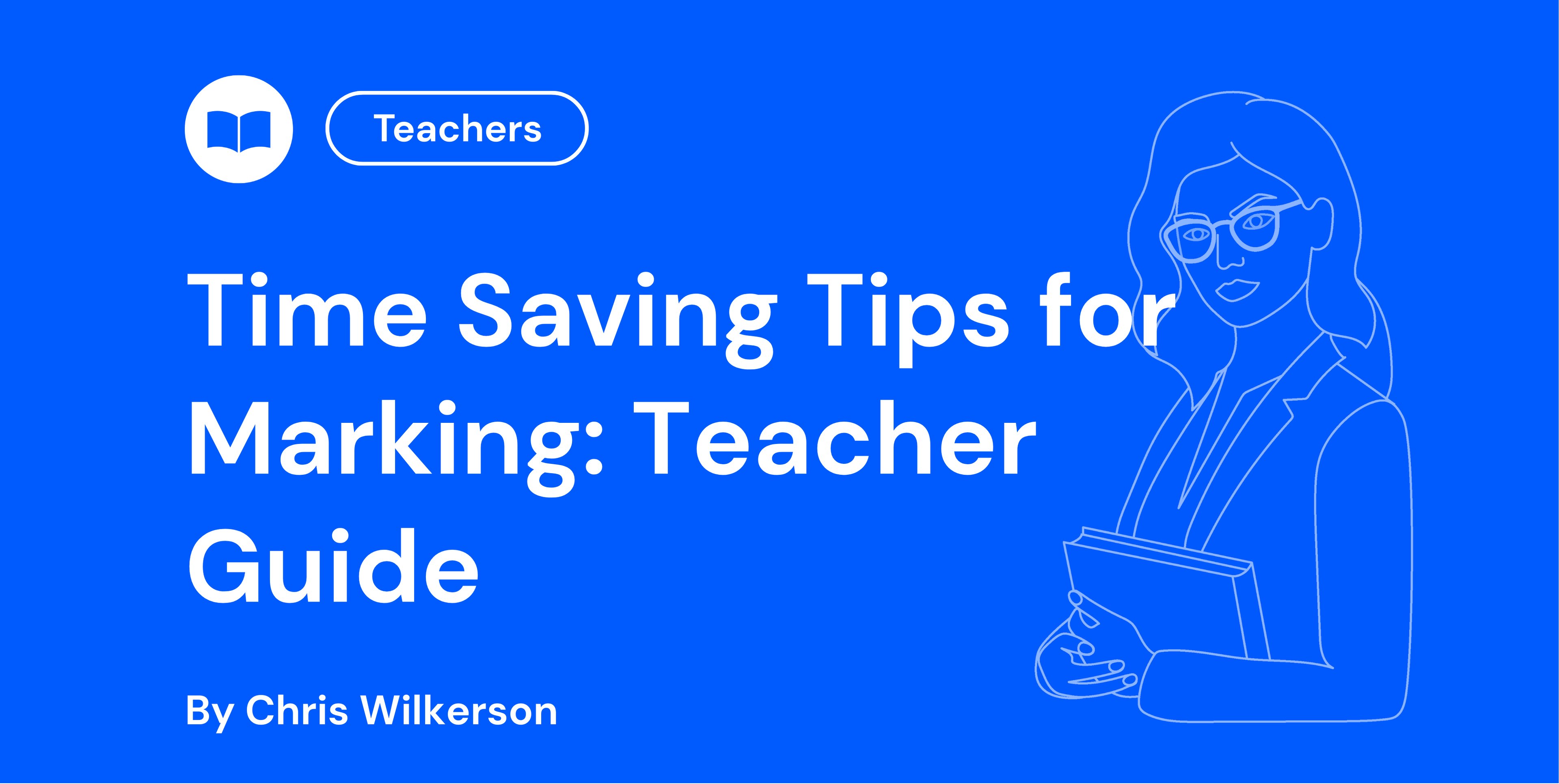 Time Saving Tips for Marking Teacher Guide