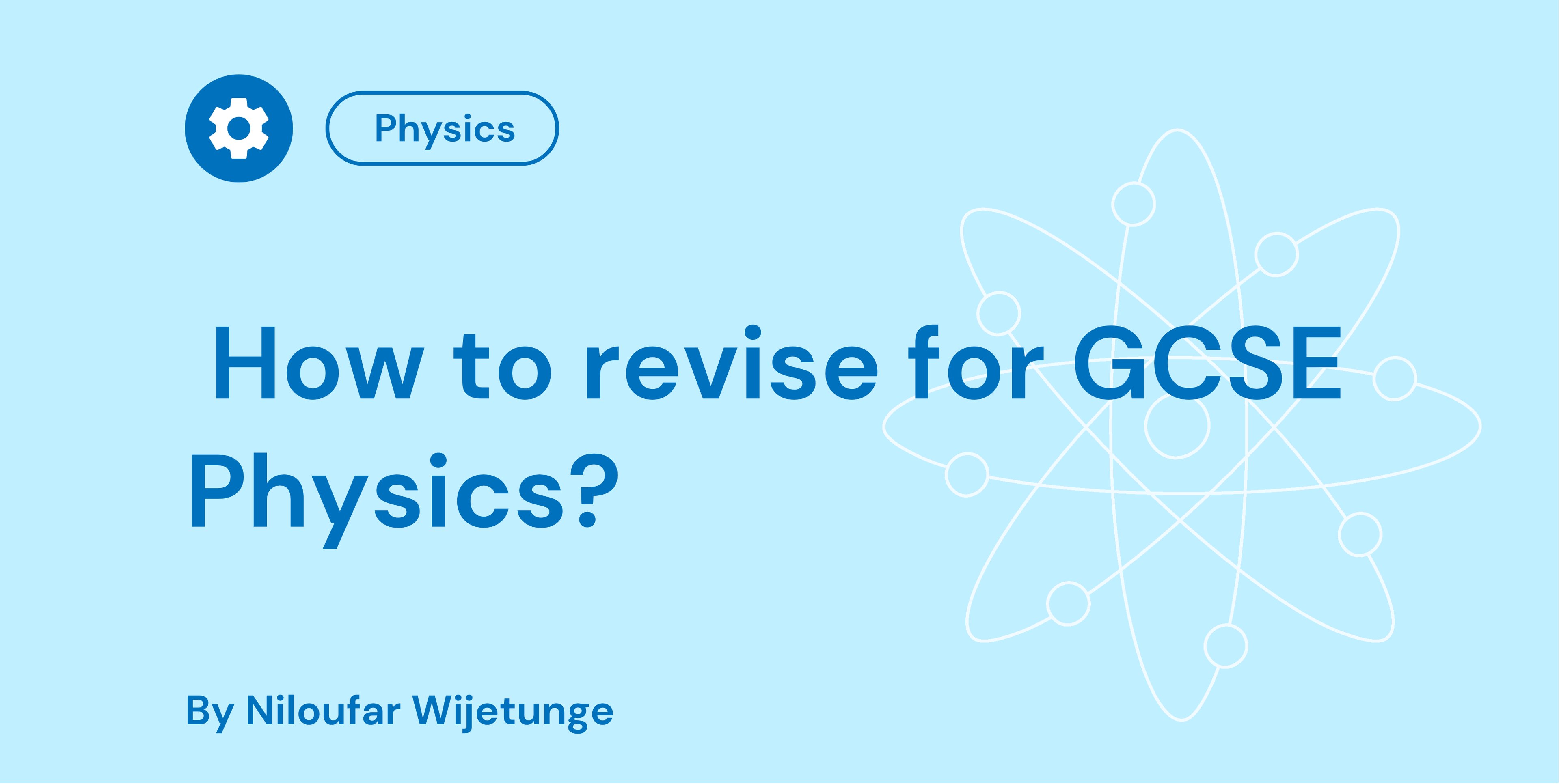 How to Revise for GCSE Physics