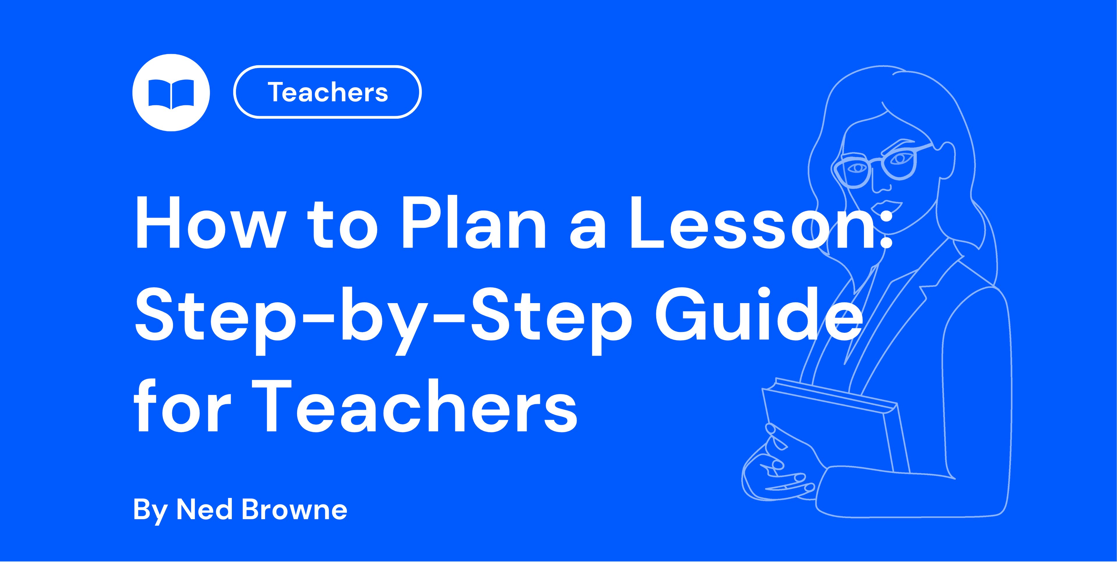 How to Plan a Lesson Step-by-Step Guide for Teachers