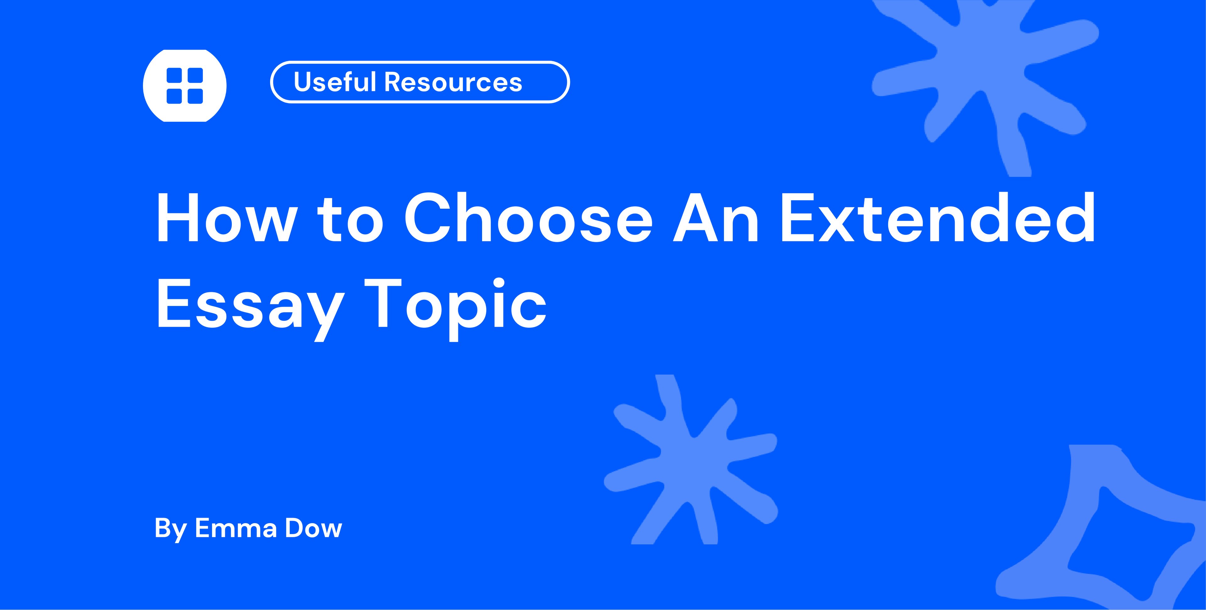 How to Choose An Extended Essay Topic