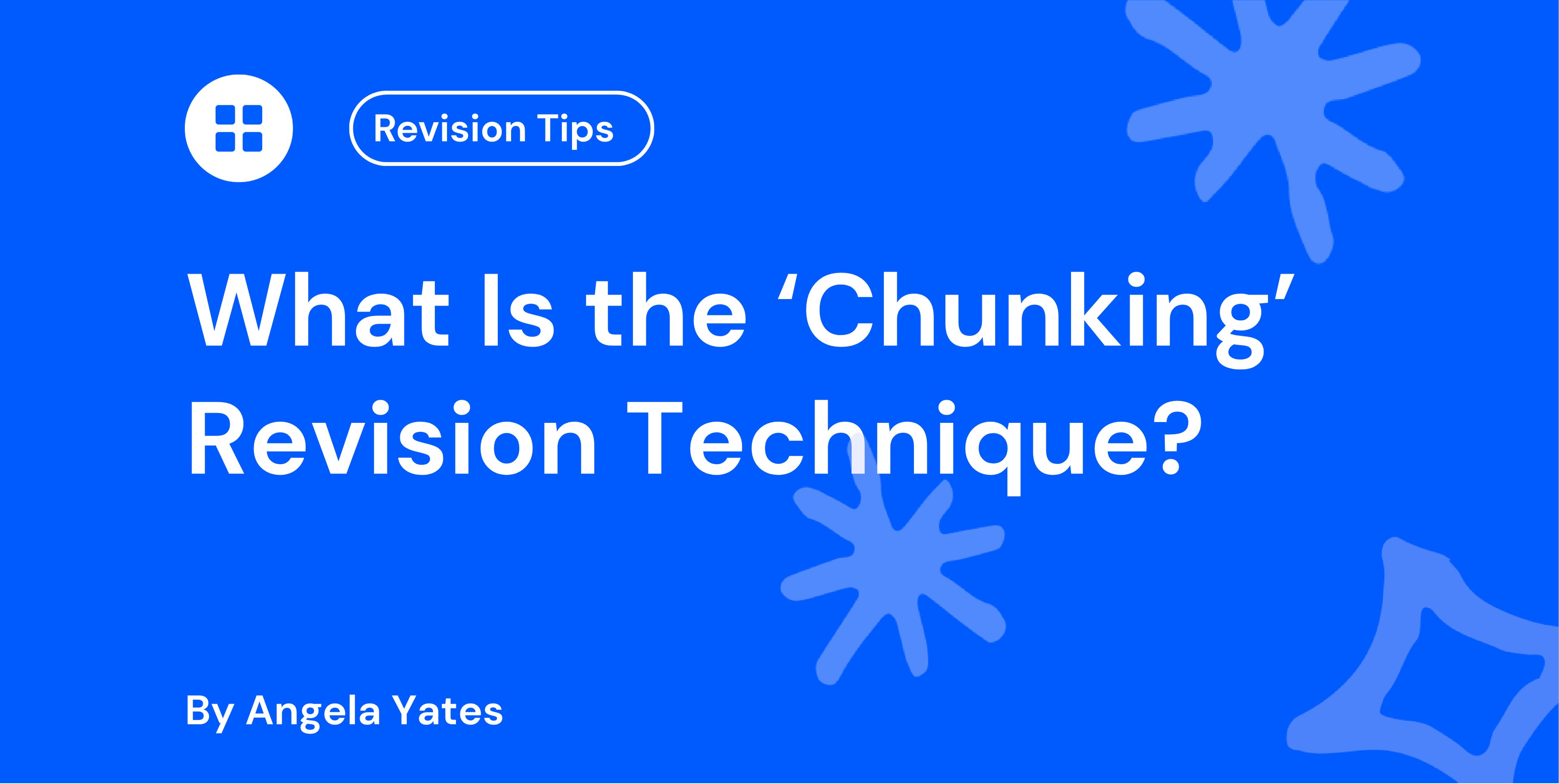 What Is the ‘Chunking’ Revision Technique