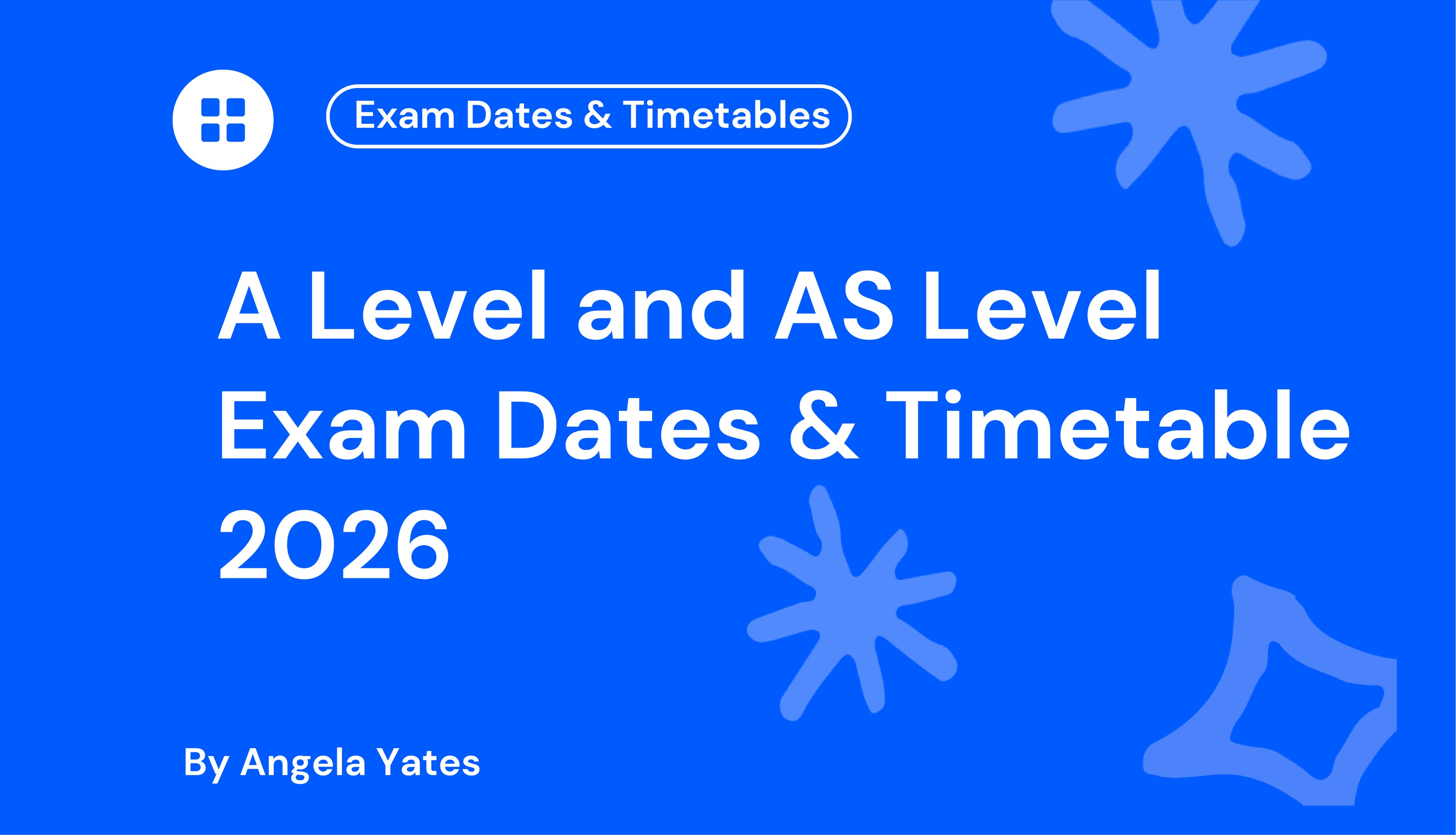 A Level and AS Level Exam Dates & Timetable 2026