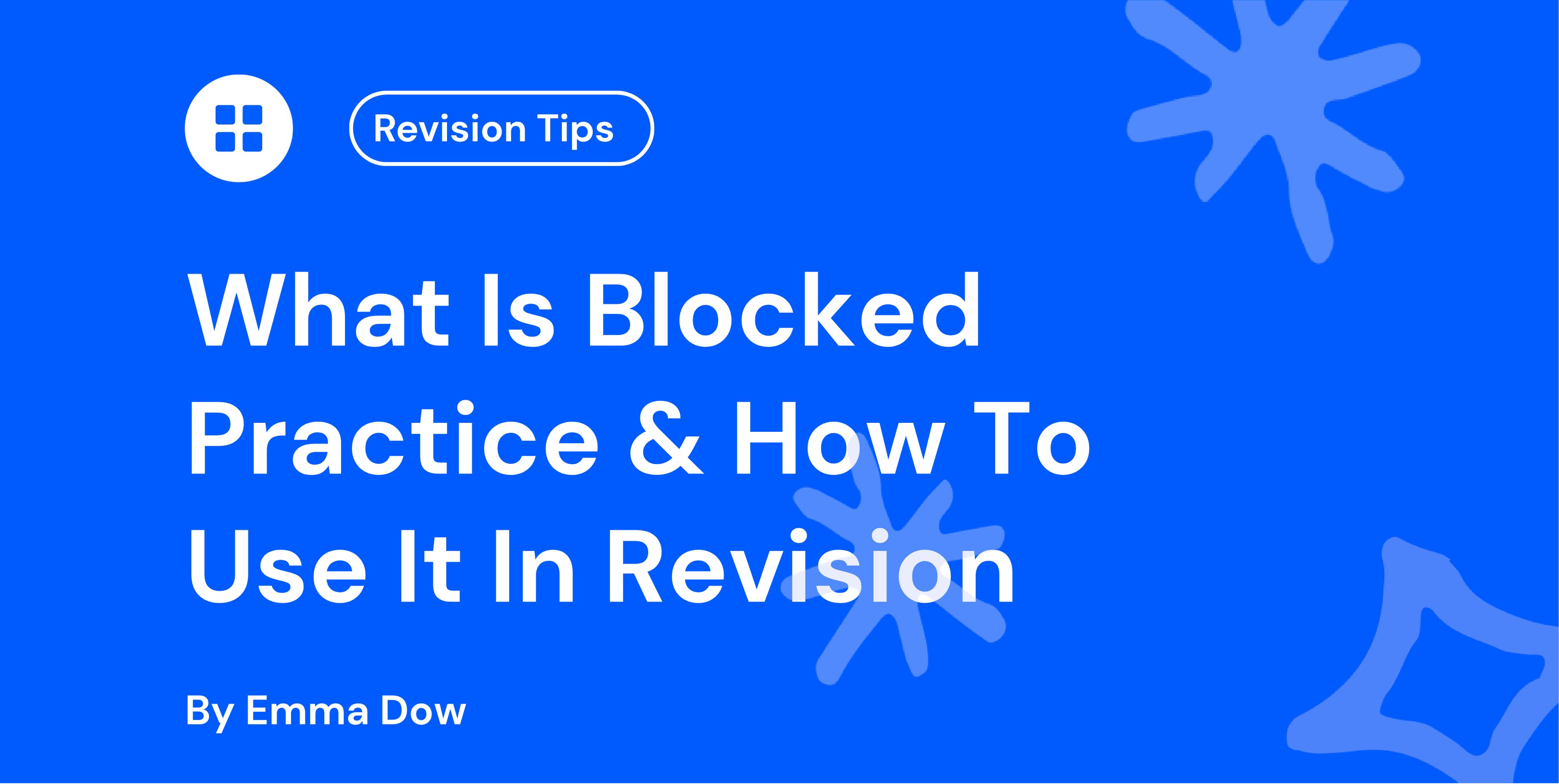 What Is Blocked Practice & How To Use It In Revision
