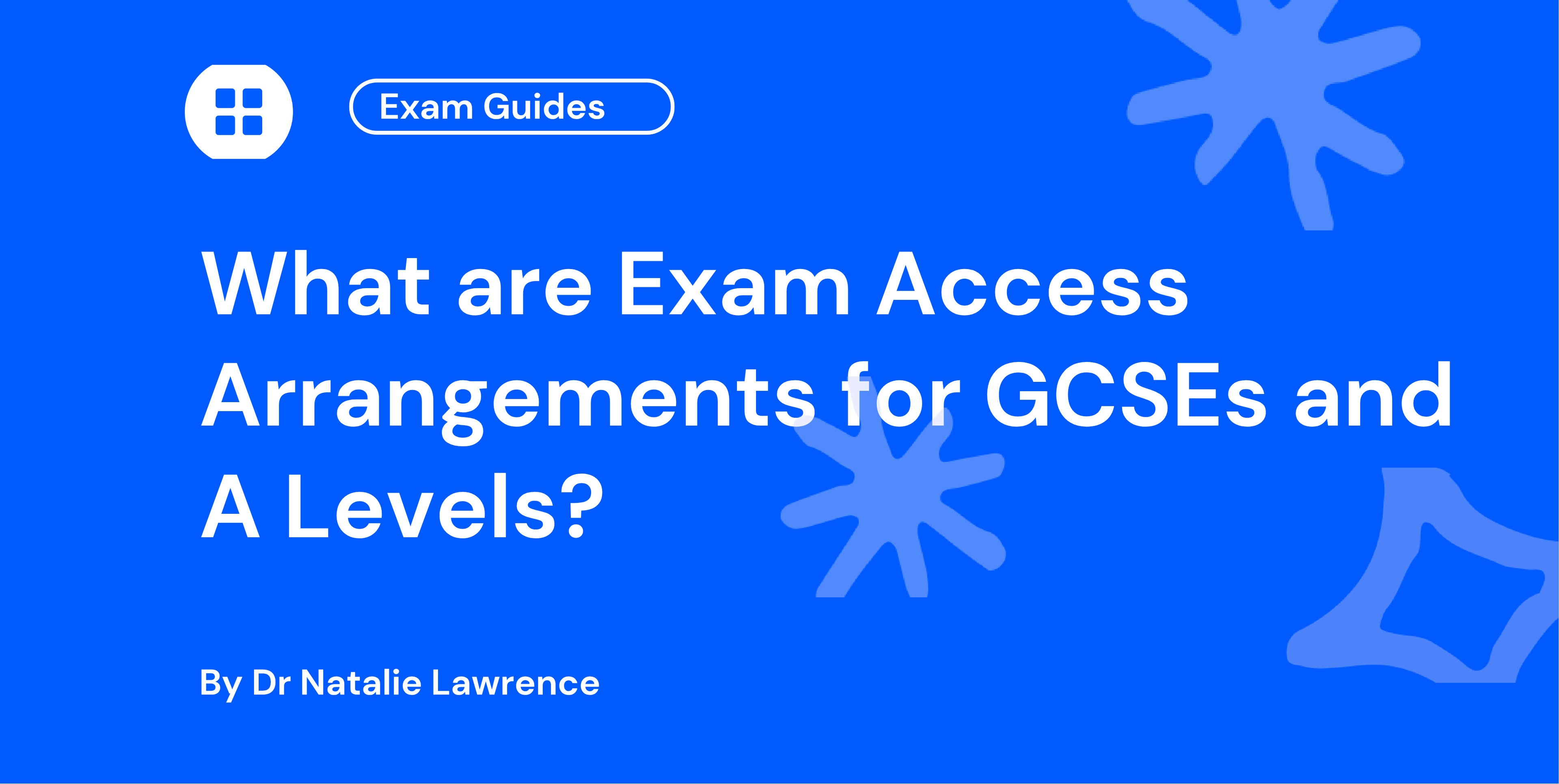 What are Exam Access Arrangements for GCSEs and A Levels