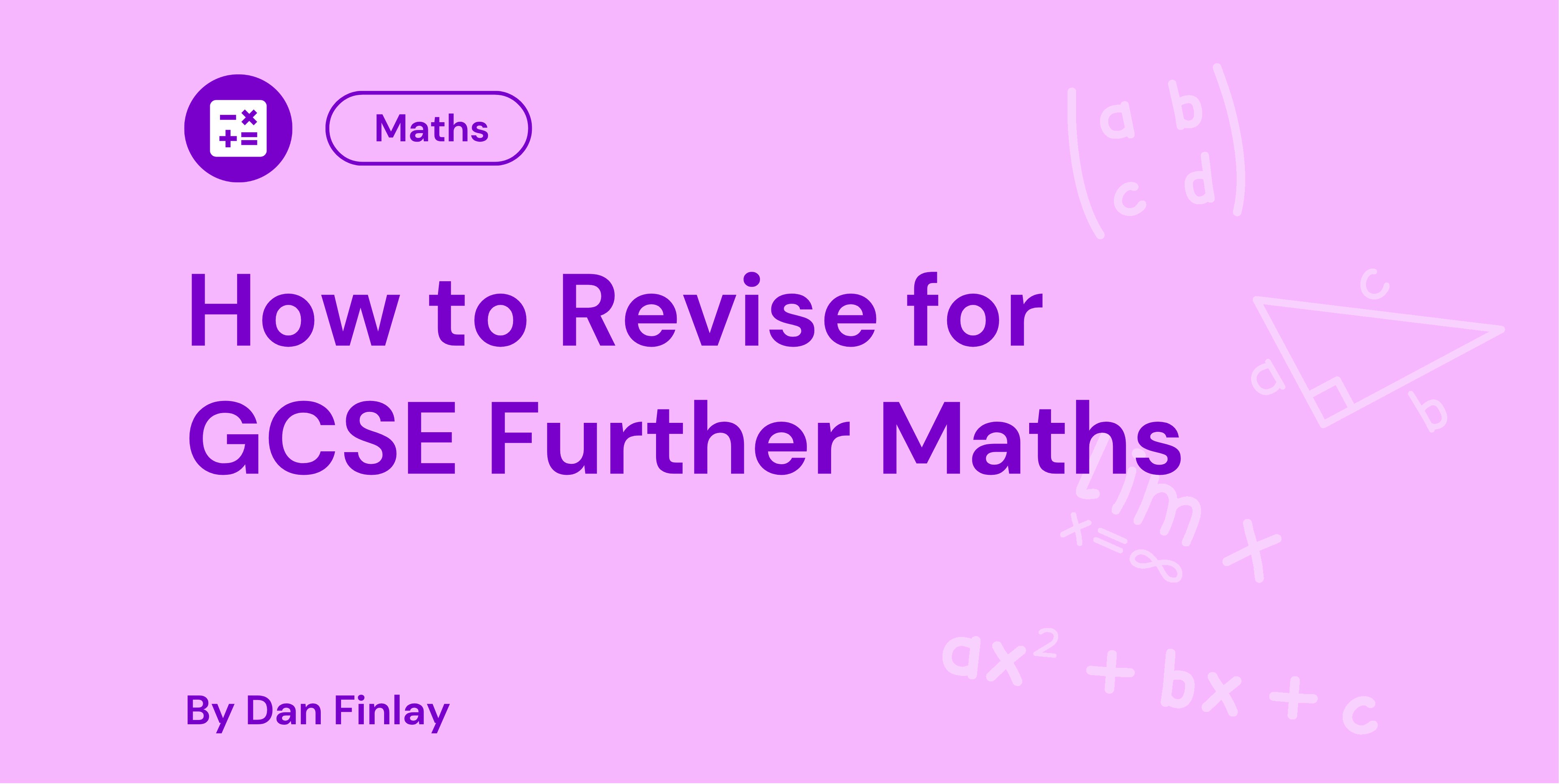 How to Revise for GCSE Further Maths