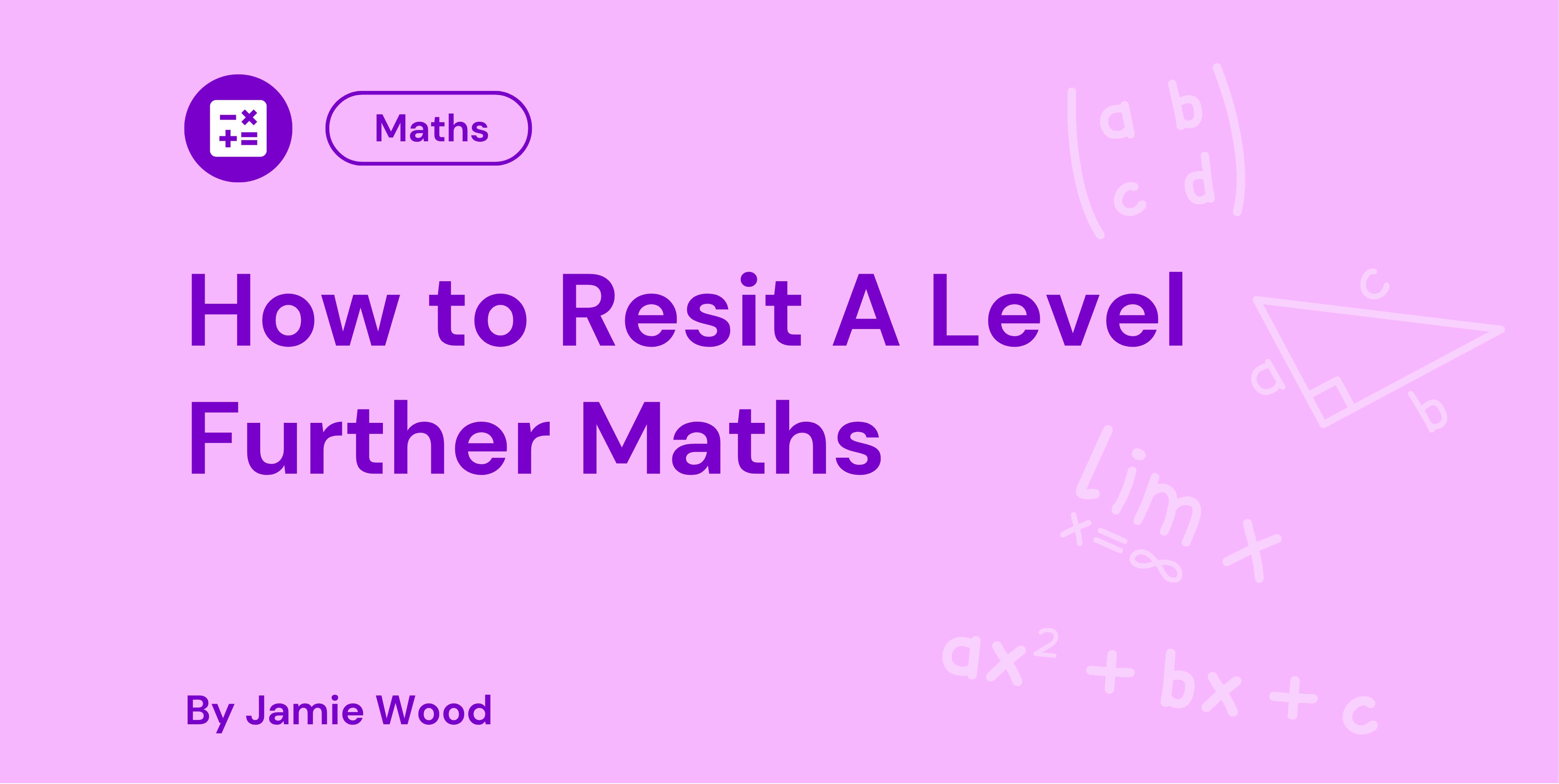 How to Resit A Level Further Maths
