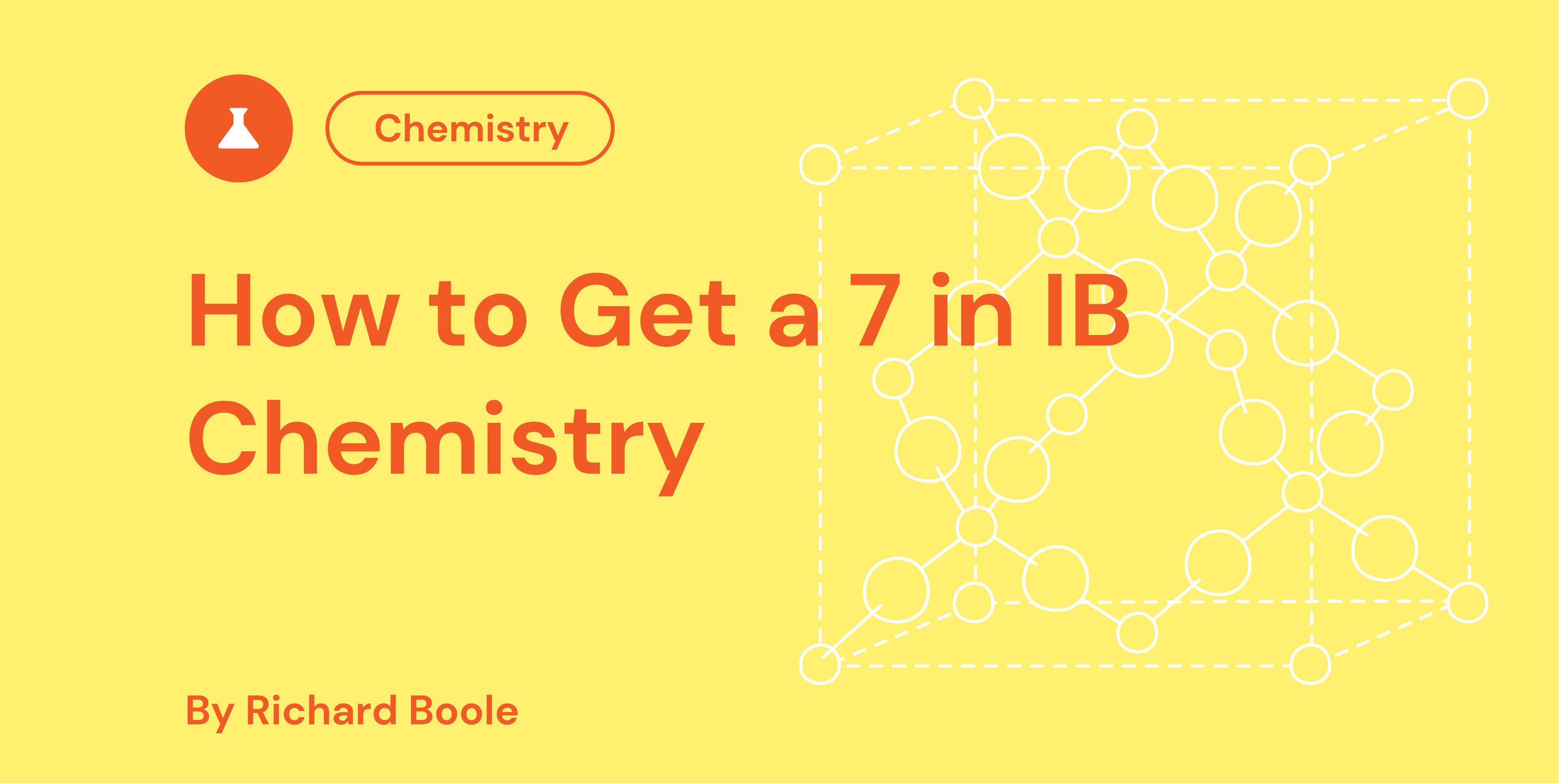 How to Get a 7 in IB Chemistry