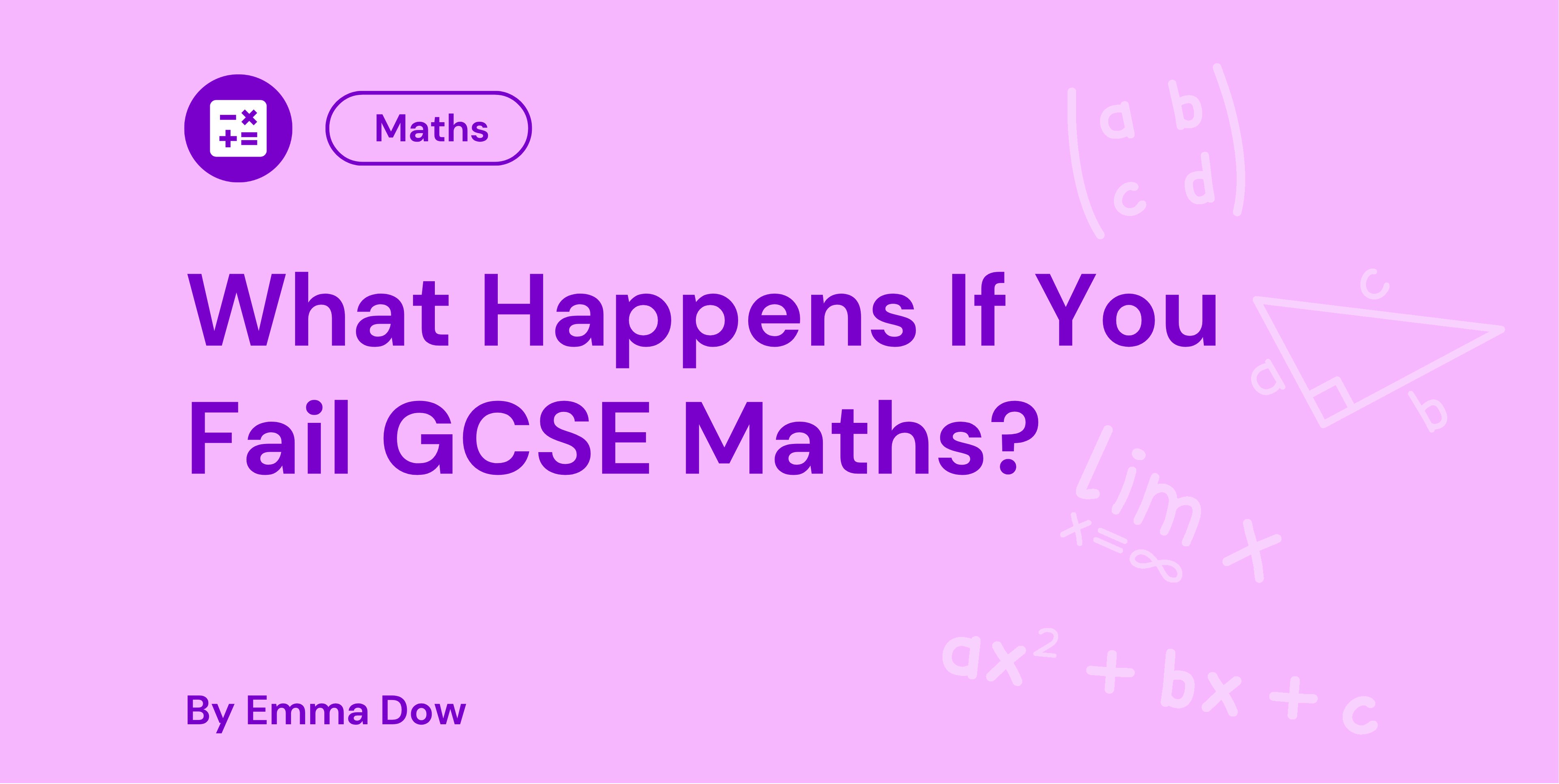 What Happens If You Fail GCSE Maths