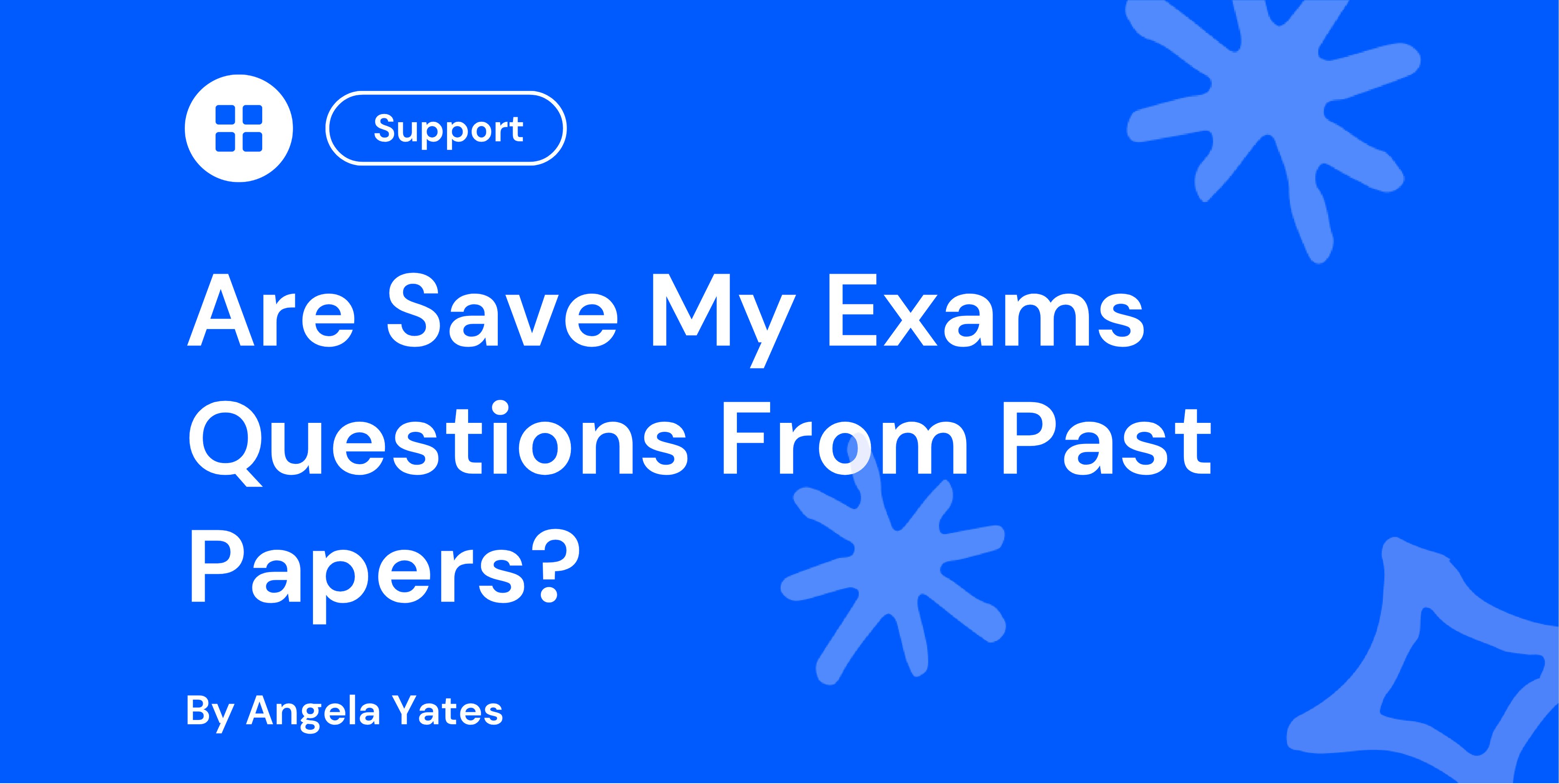 Are Save My Exams Questions From Past Papers?