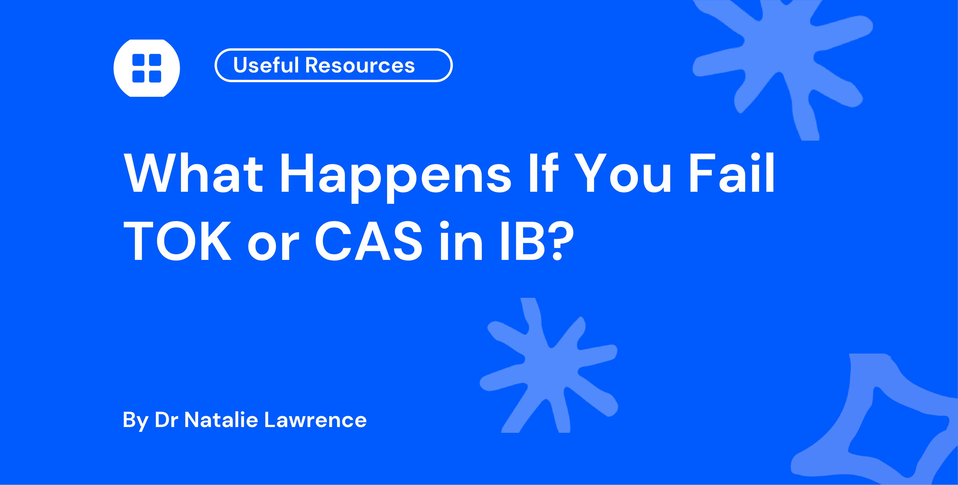 What Happens If You Fail TOK or CAS in IB?
