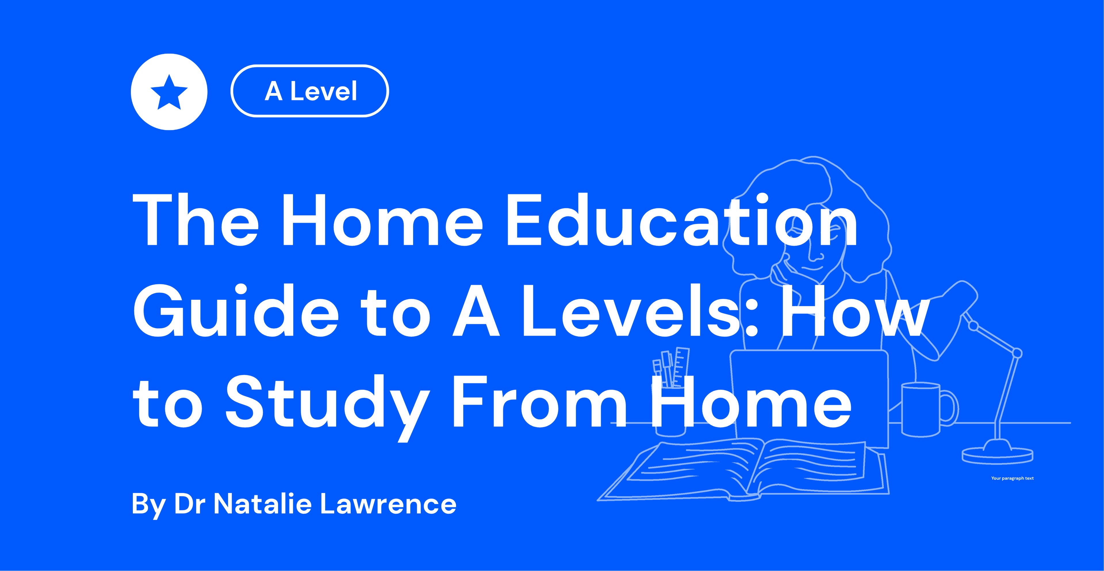 The Home Education Guide to A Levels How to Study From Home