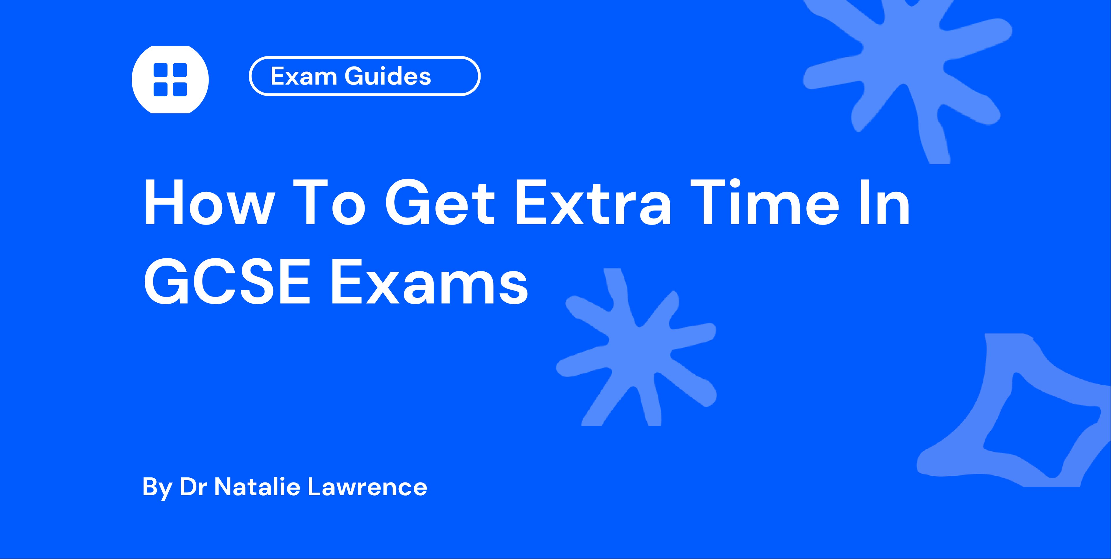 How To Get Extra Time In GCSE Exams
