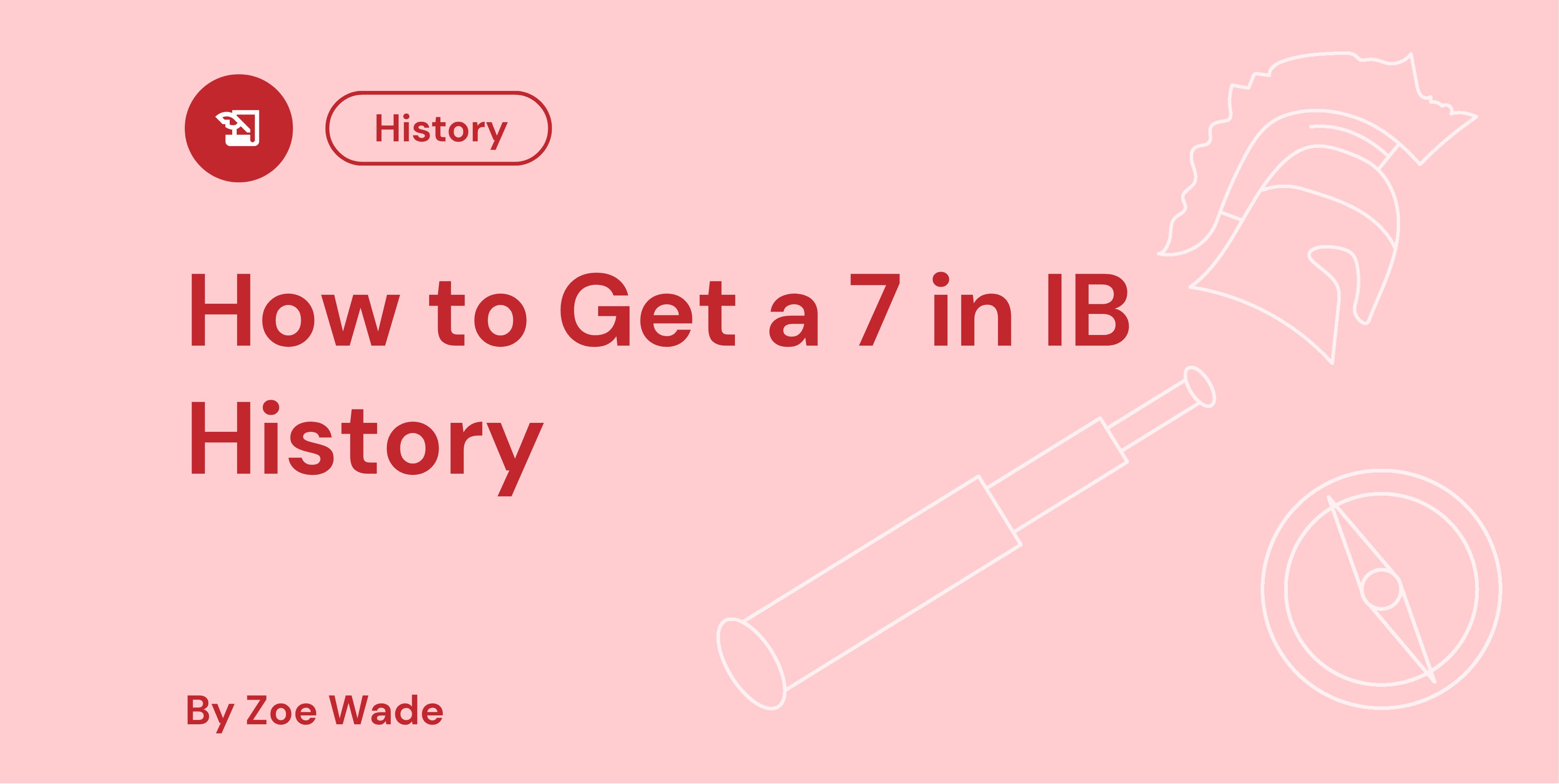 How to Get a 7 in IB History