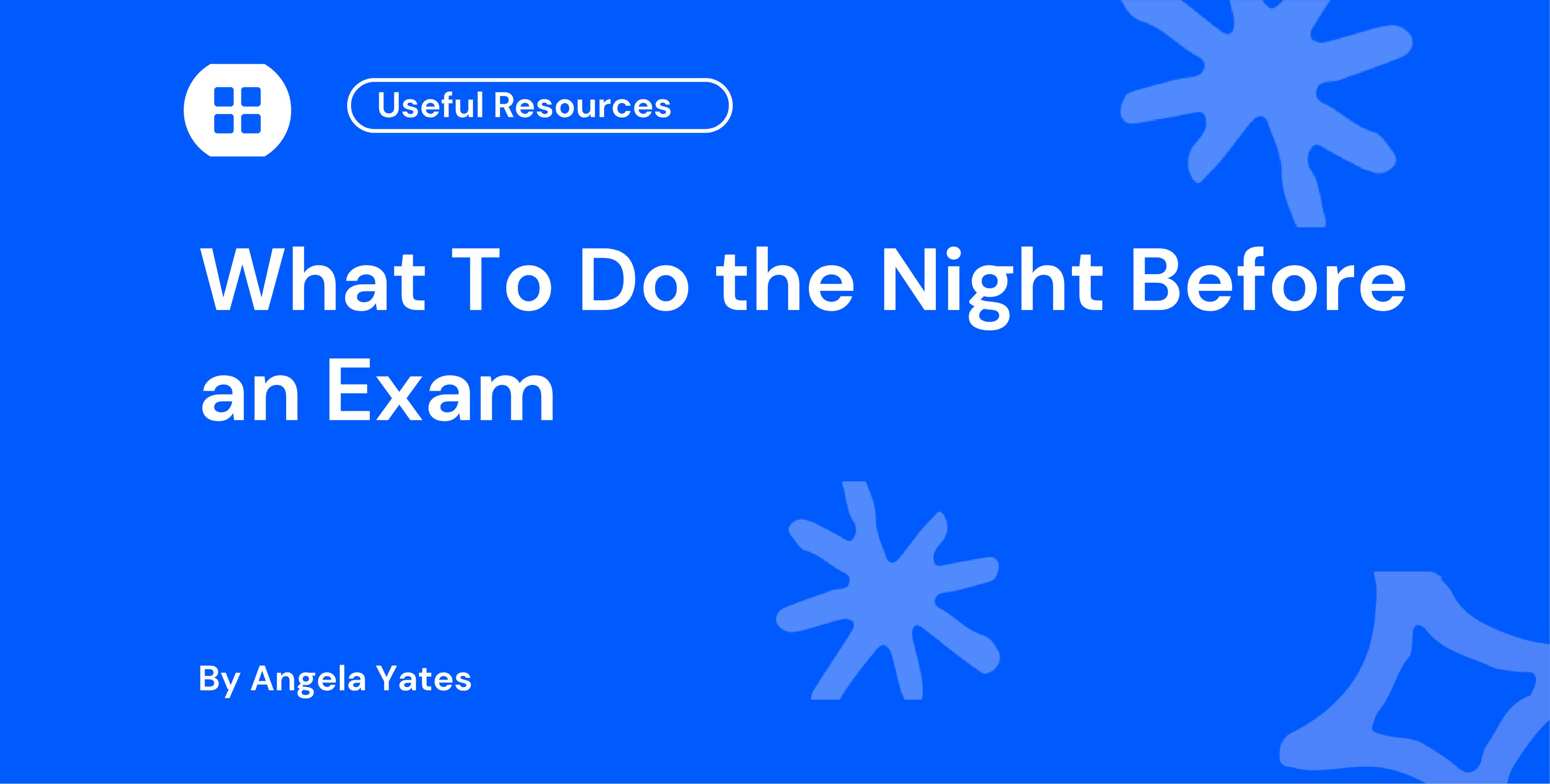 What To Do the Night Before an Exam