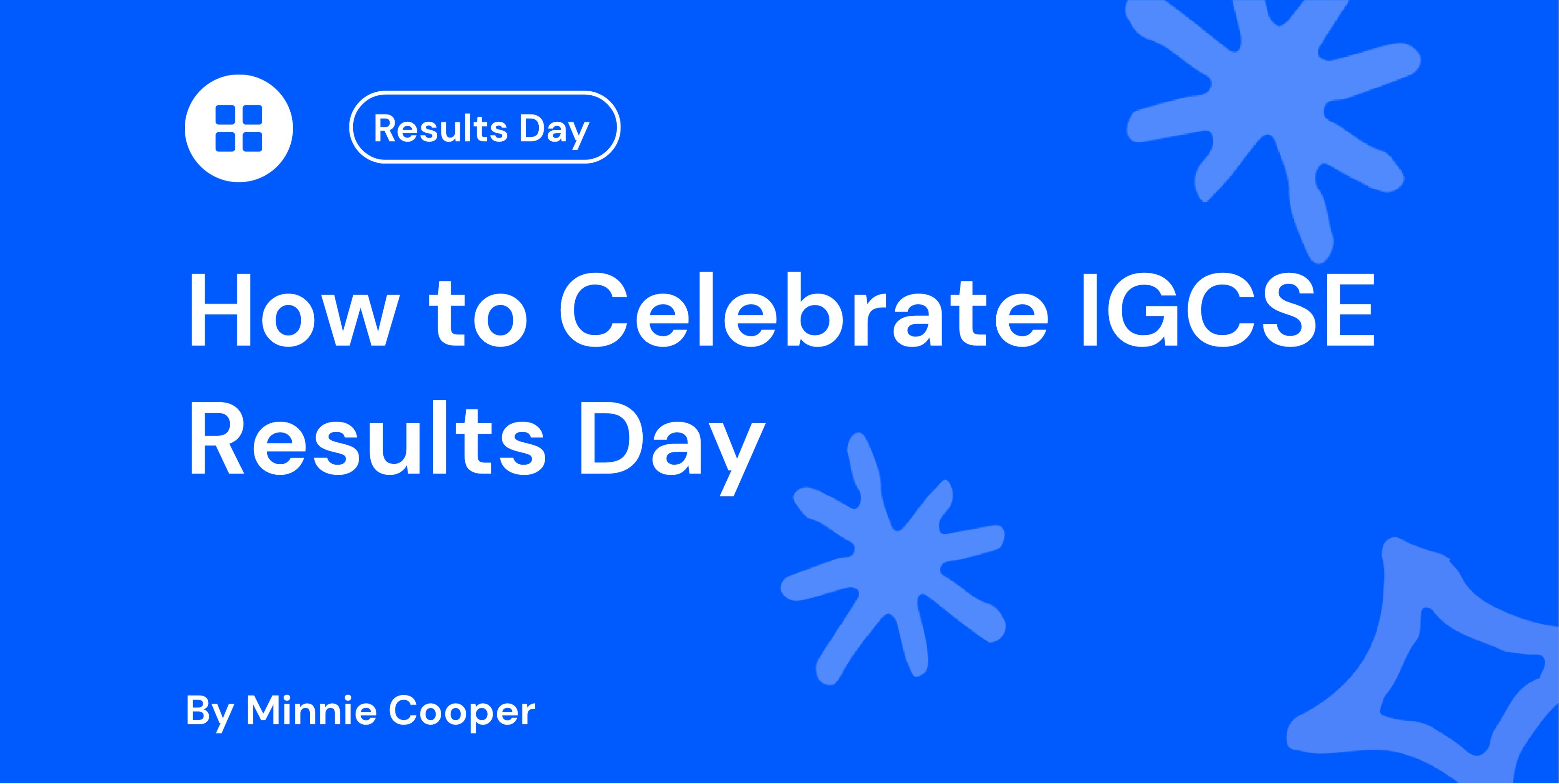 How to Celebrate IGCSE Results Day