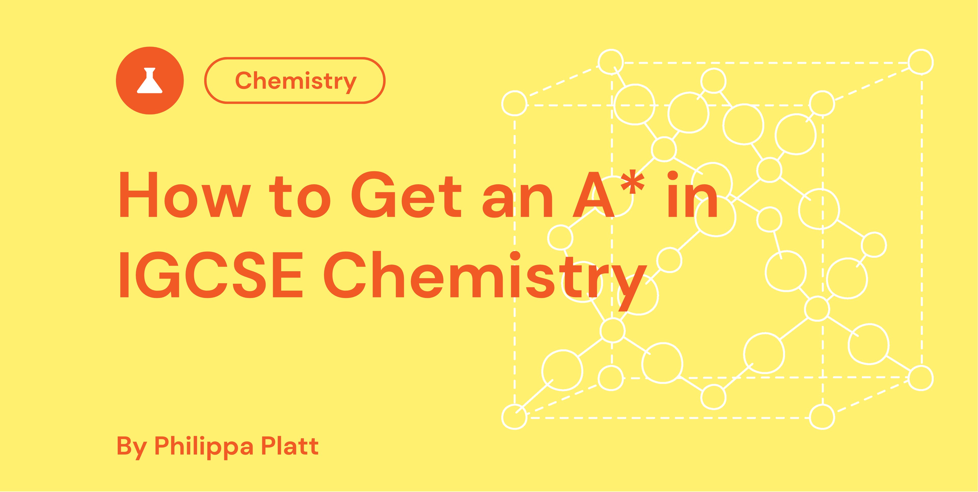 How to Get an A* in IGCSE Chemistry