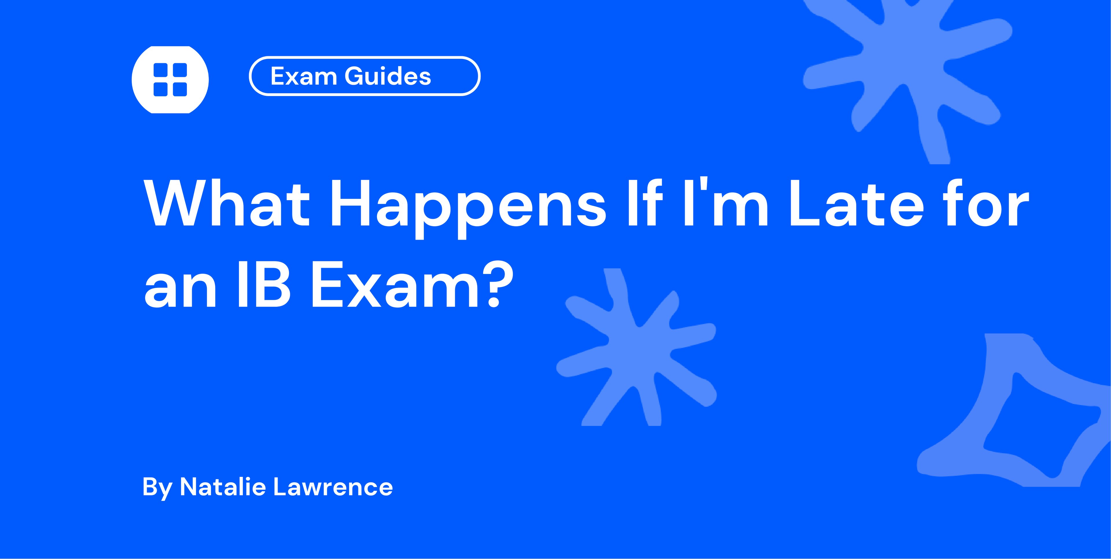 What Happens If I'm Late for an IB Exam?