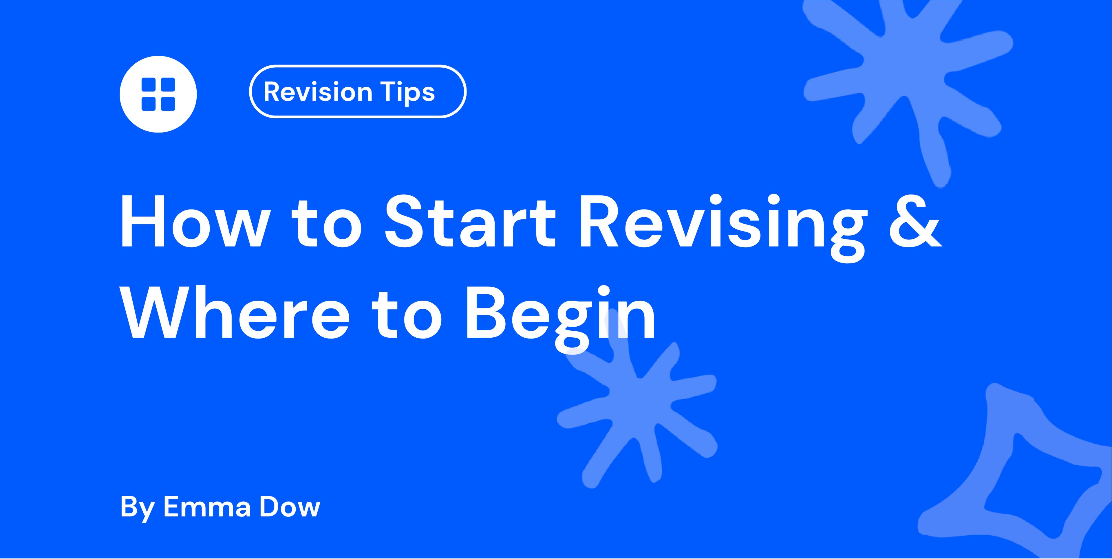 How to Start Revising & Where to Begin