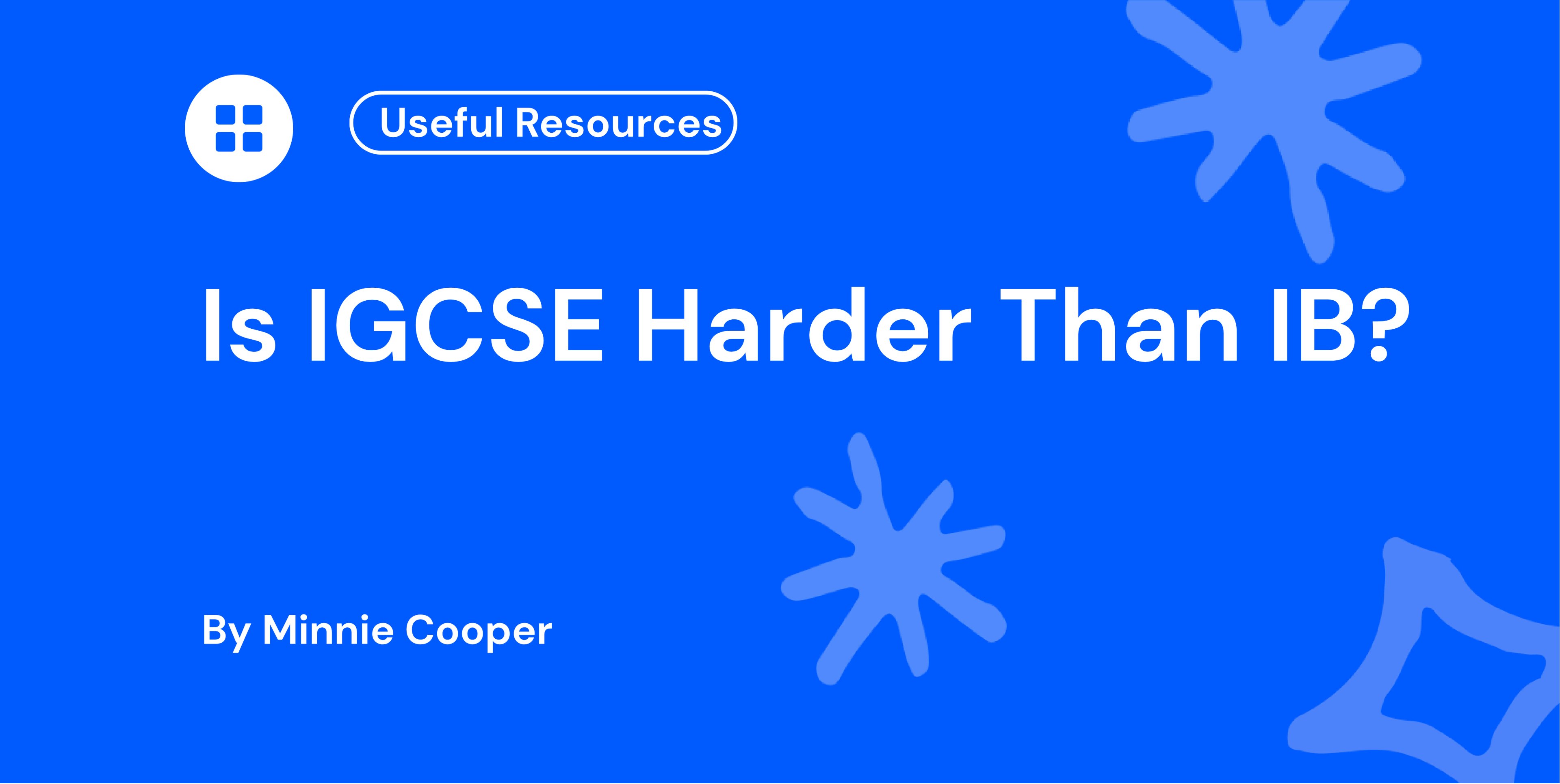 Is IGCSE Harder Than IB?