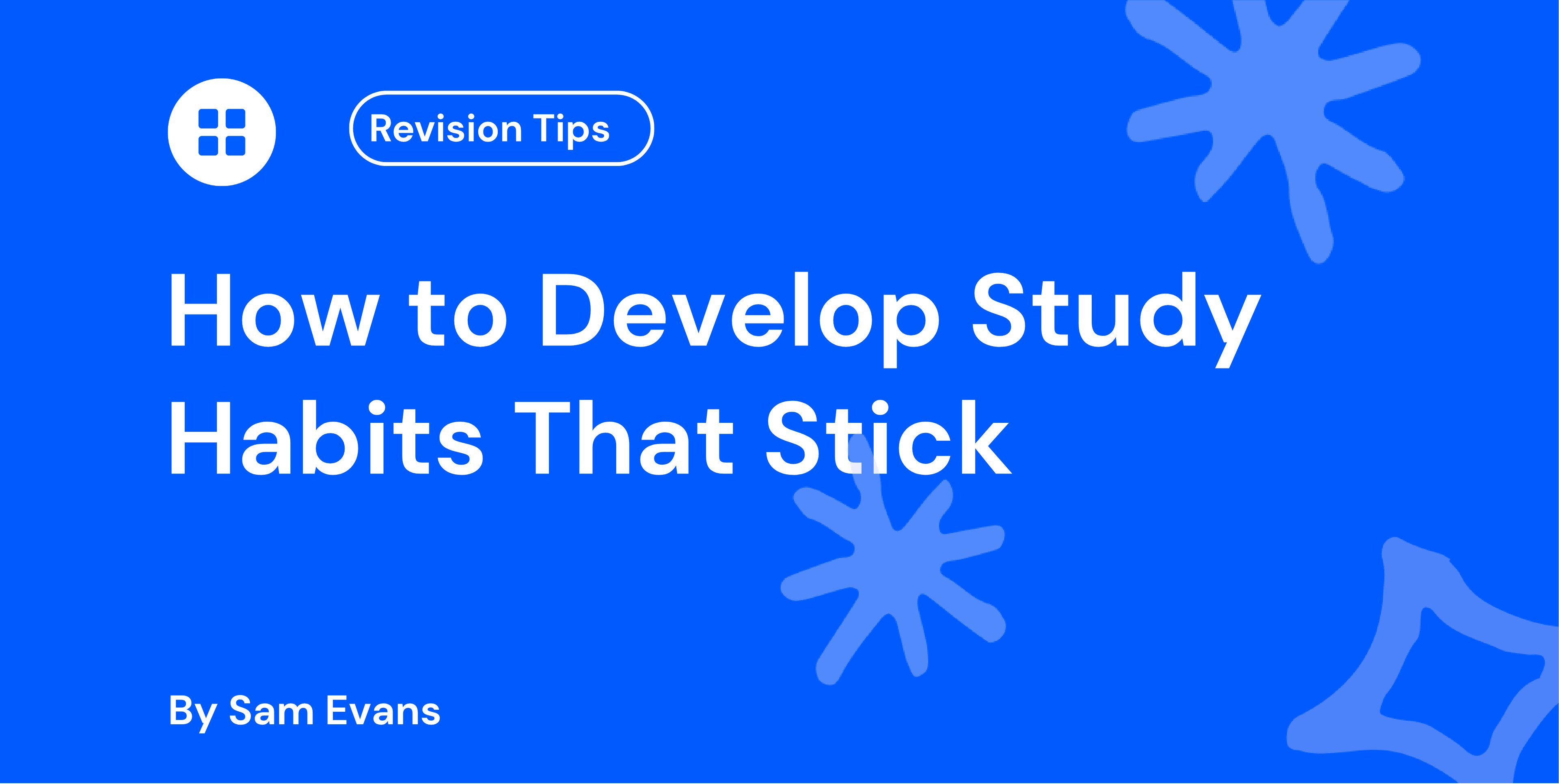 How to Develop Study Habits That Stick