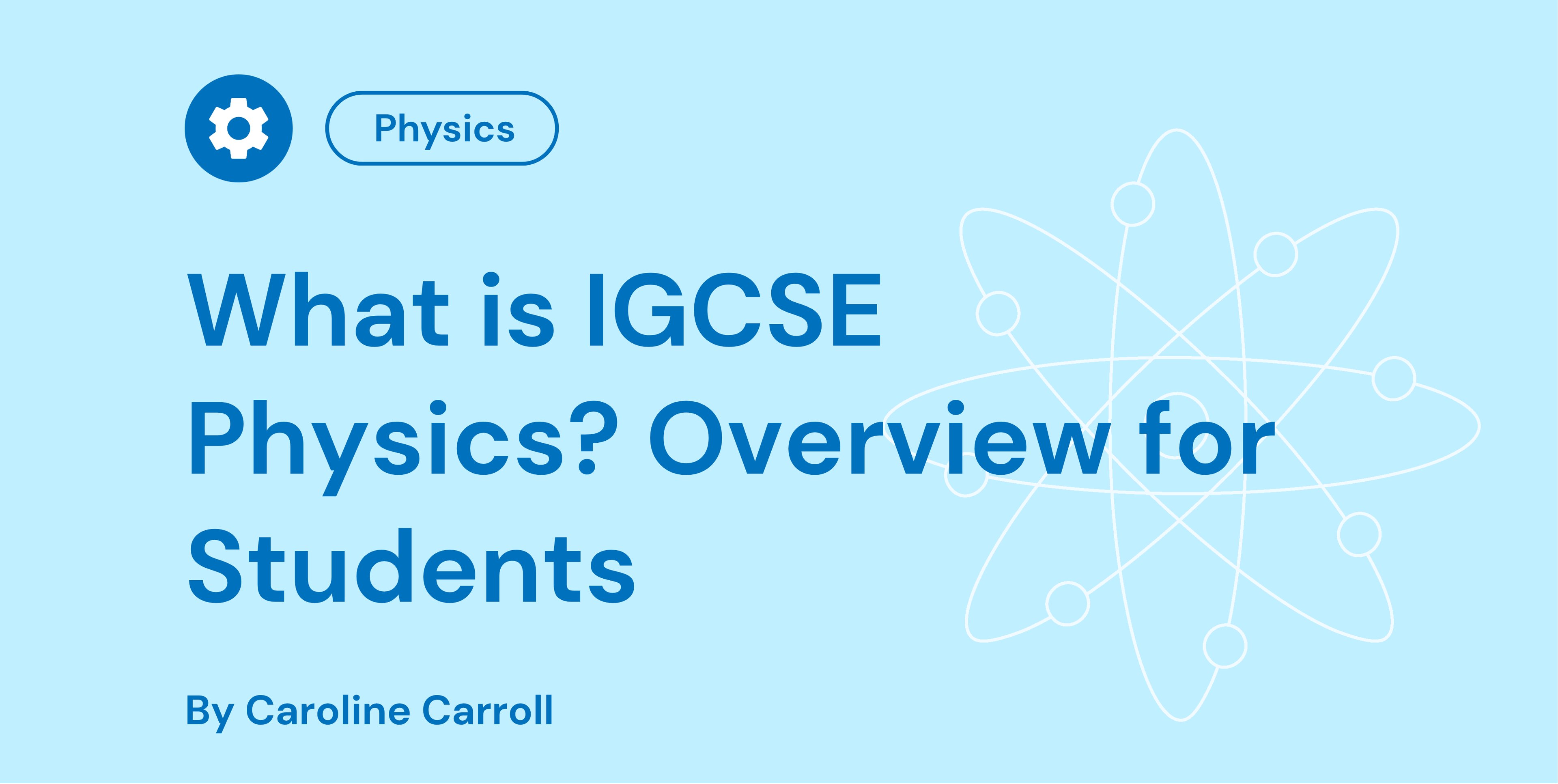What is IGCSE Physics Overview for Students