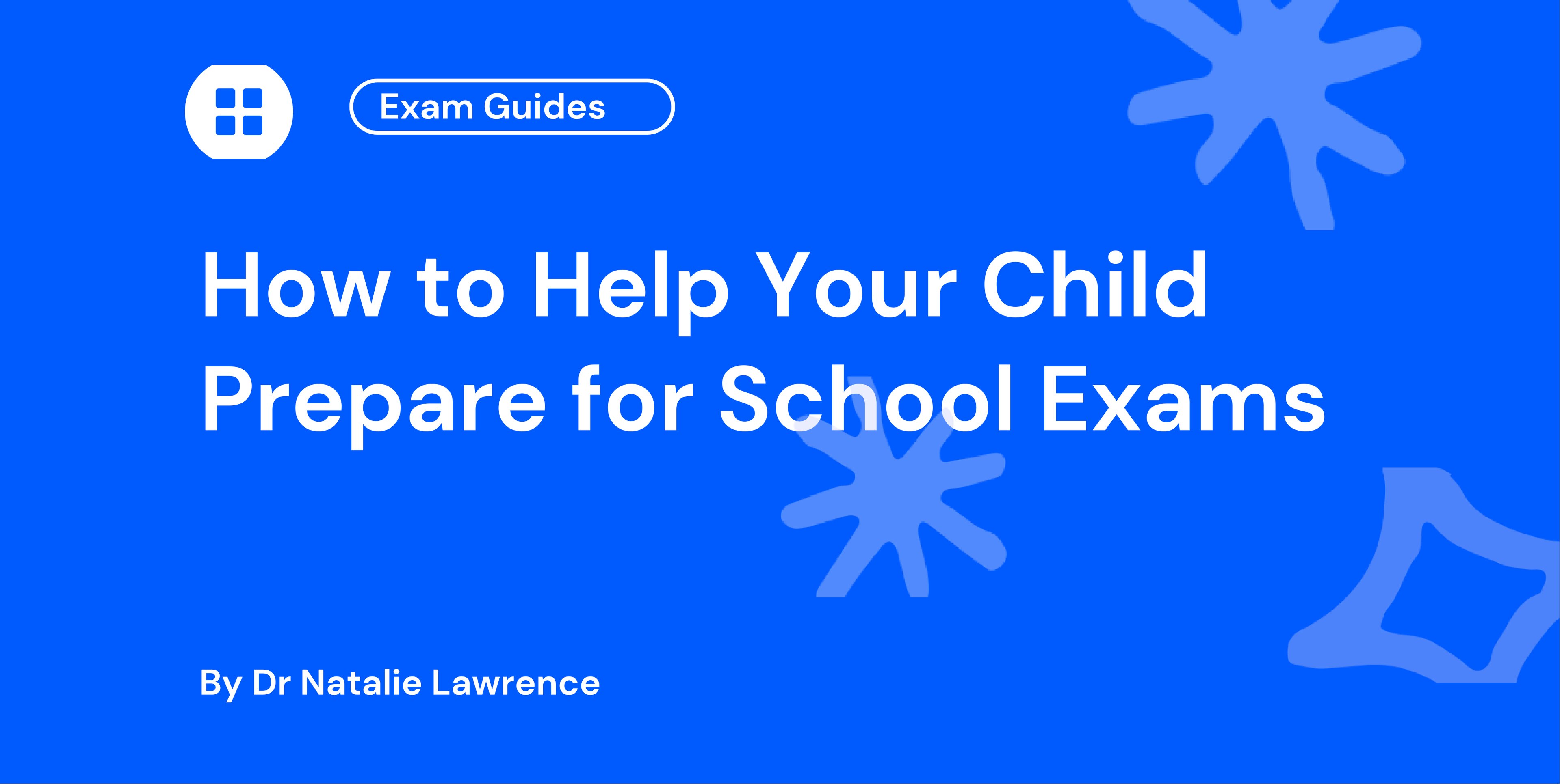 How to Help Your Child Prepare for School Exams
