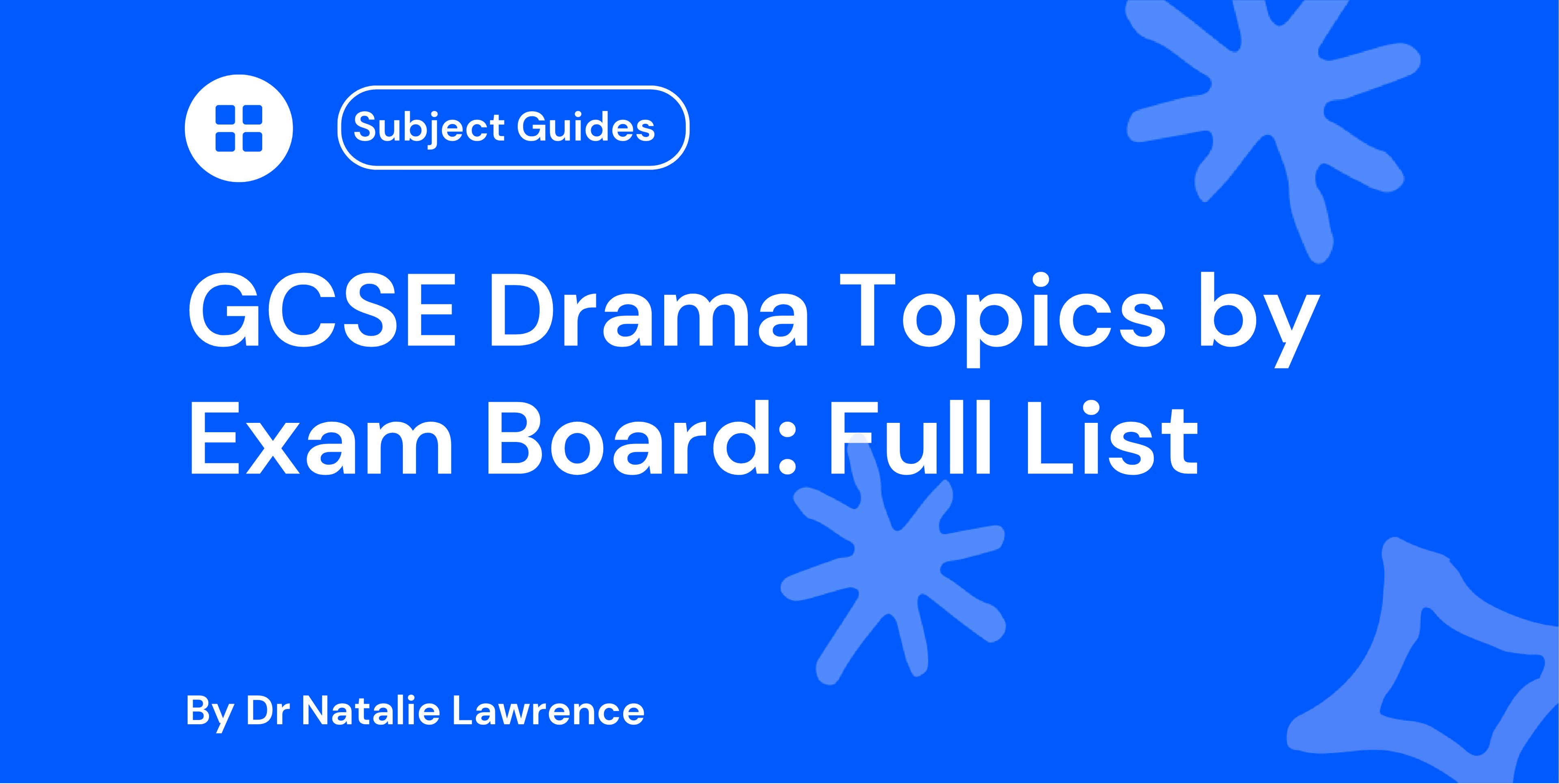 GCSE Drama Topics by Exam Board: Full List