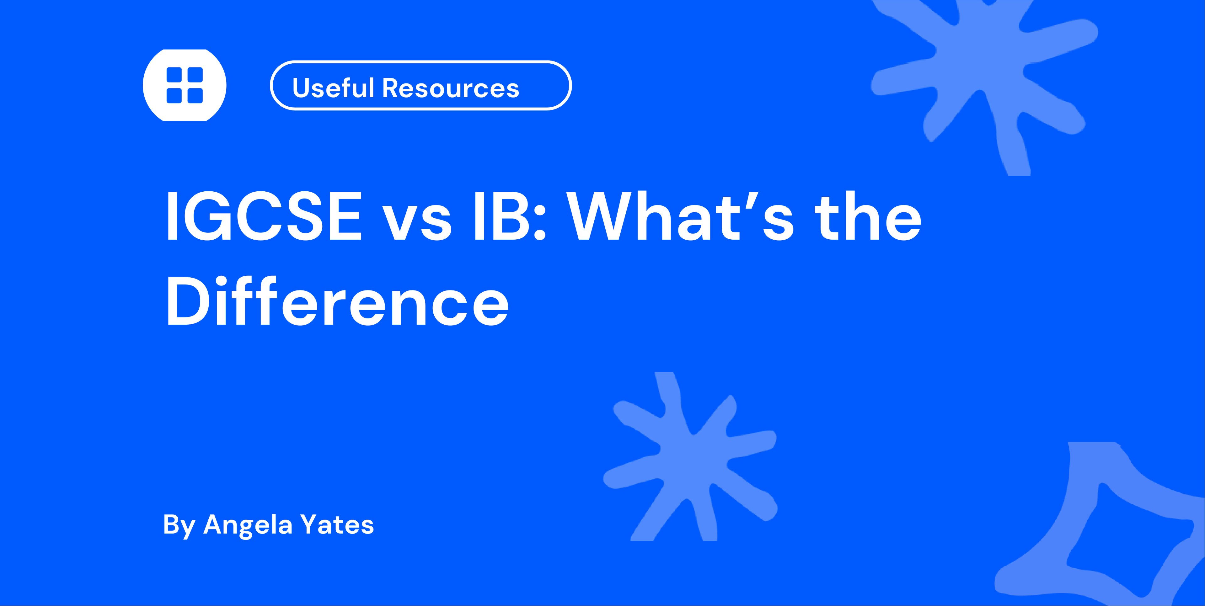 IGCSE vs IB What’s the Difference