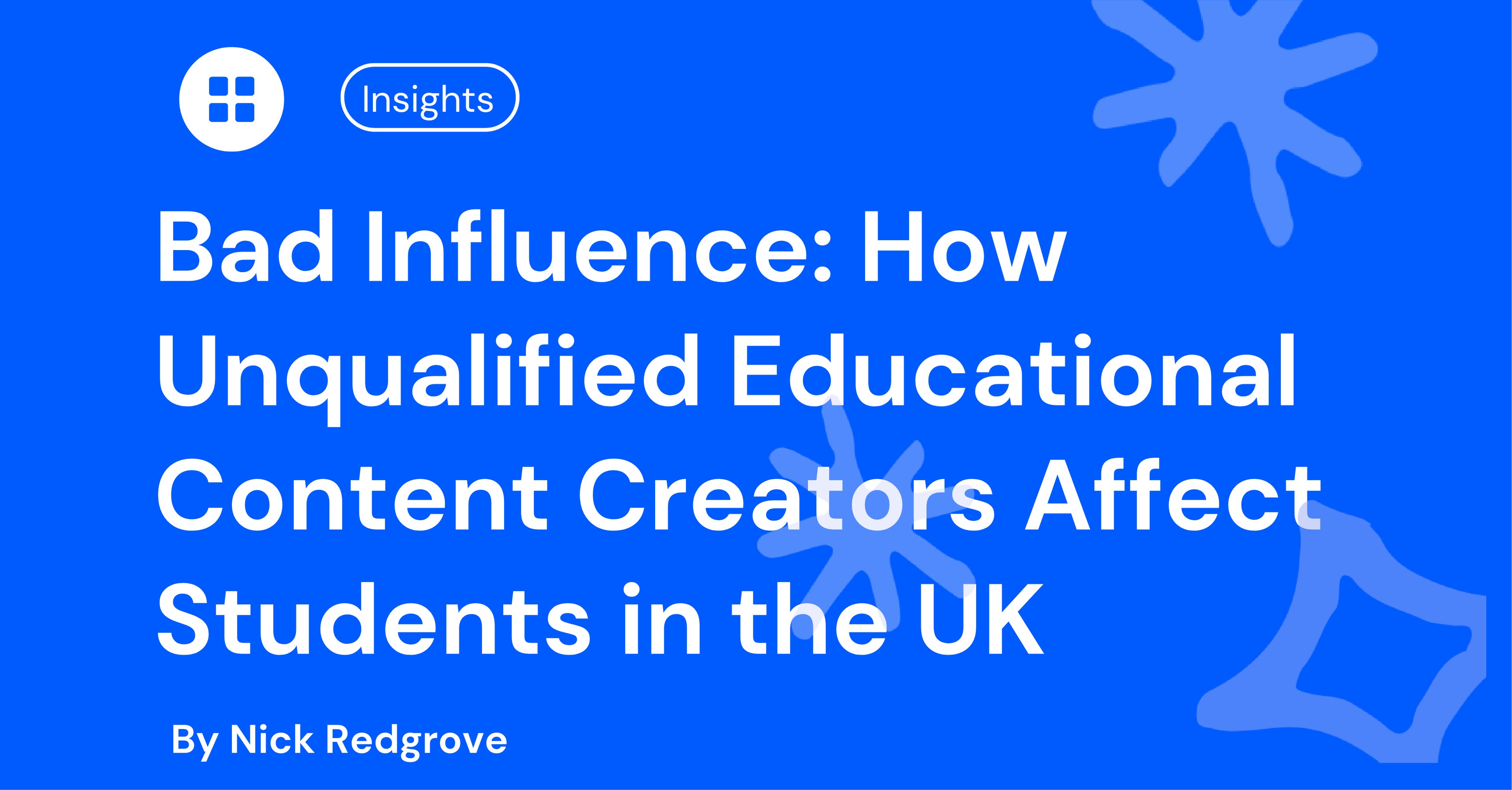Bad Influence How Unqualified Educational Content Creators Affect Students in the UK