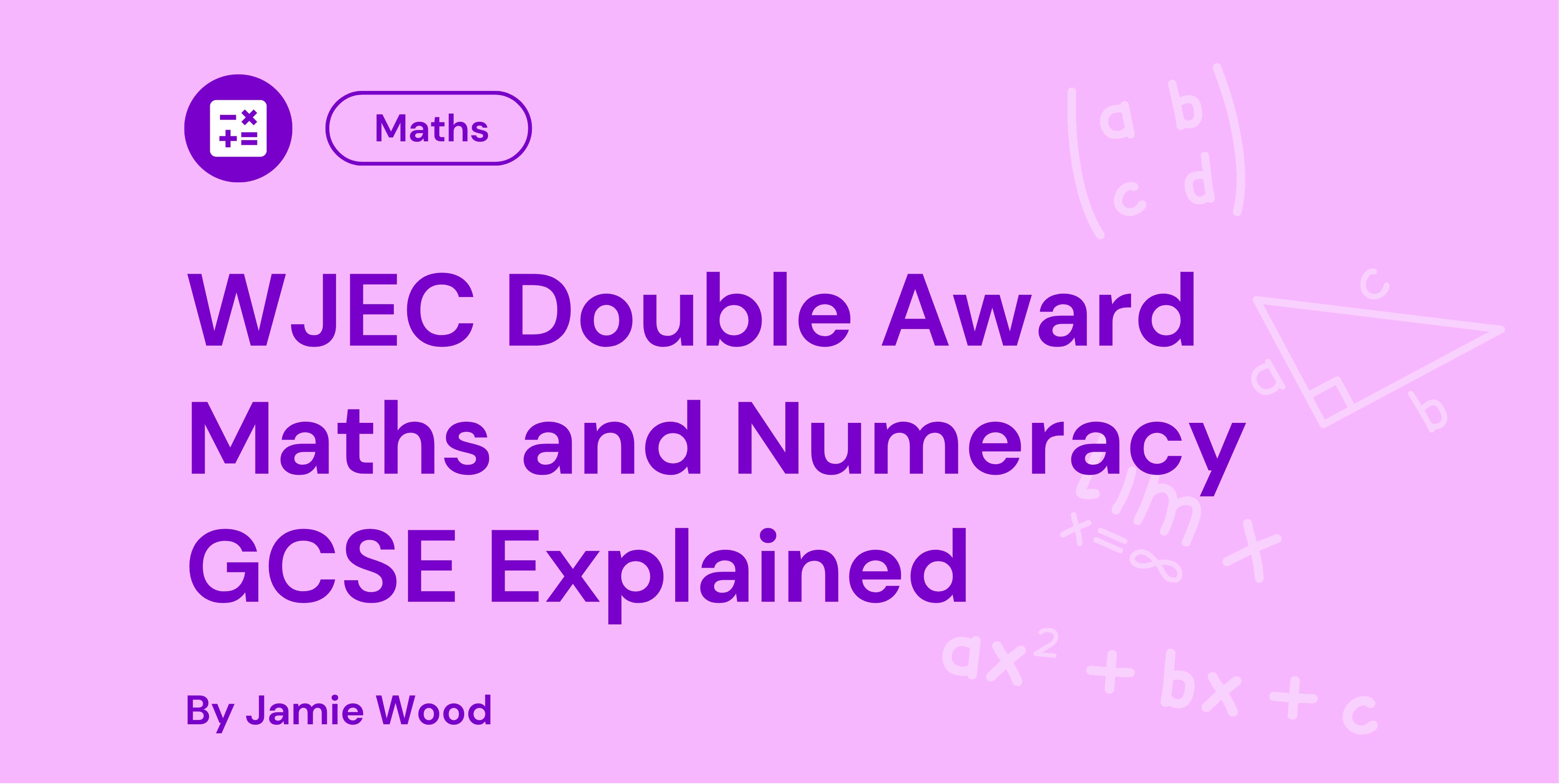 WJEC Double Award Maths and Numeracy GCSE Explained