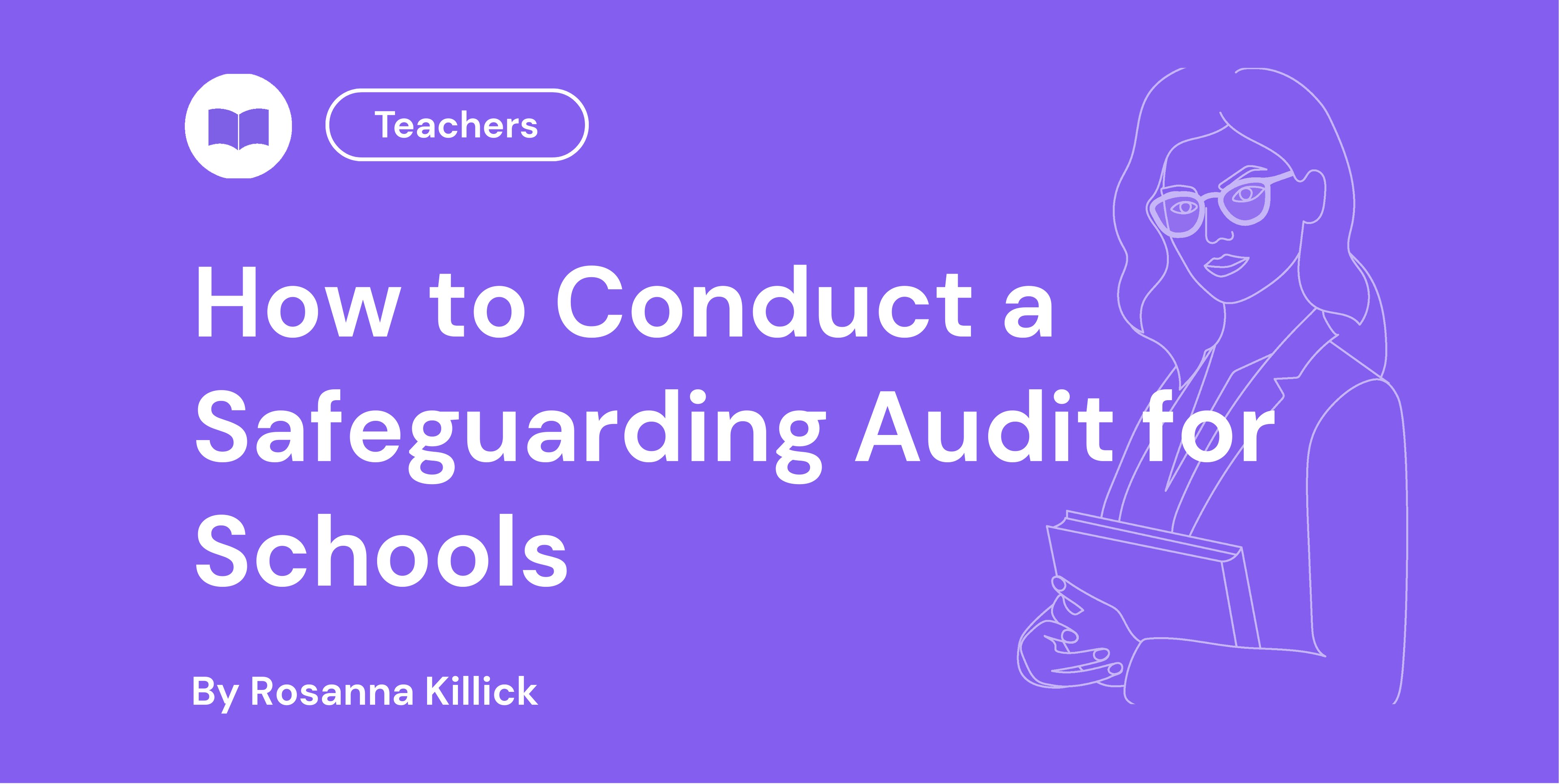 How to Conduct a Safeguarding Audit for Schools