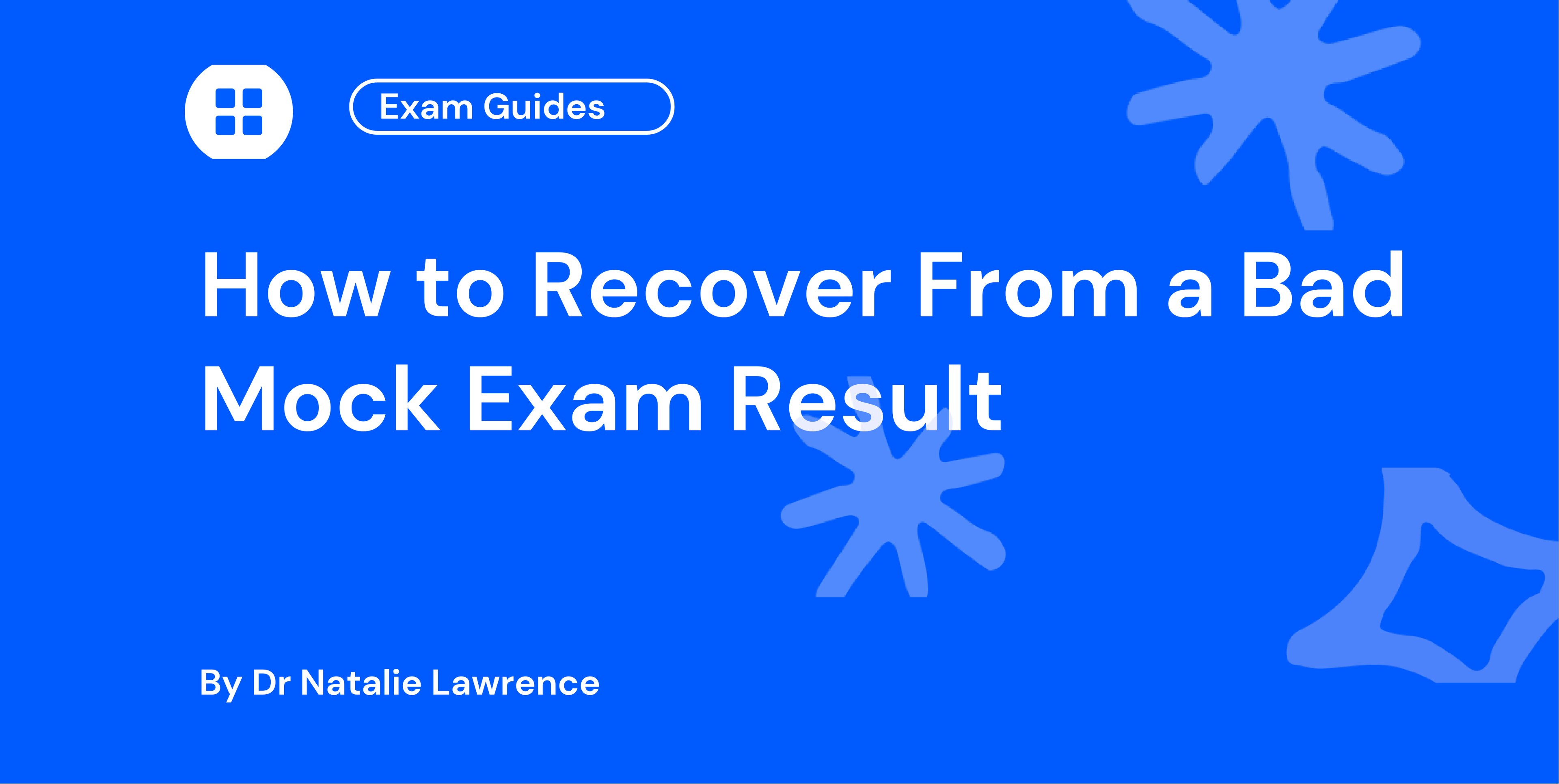 How to Recover From a Bad Mock Exam Result