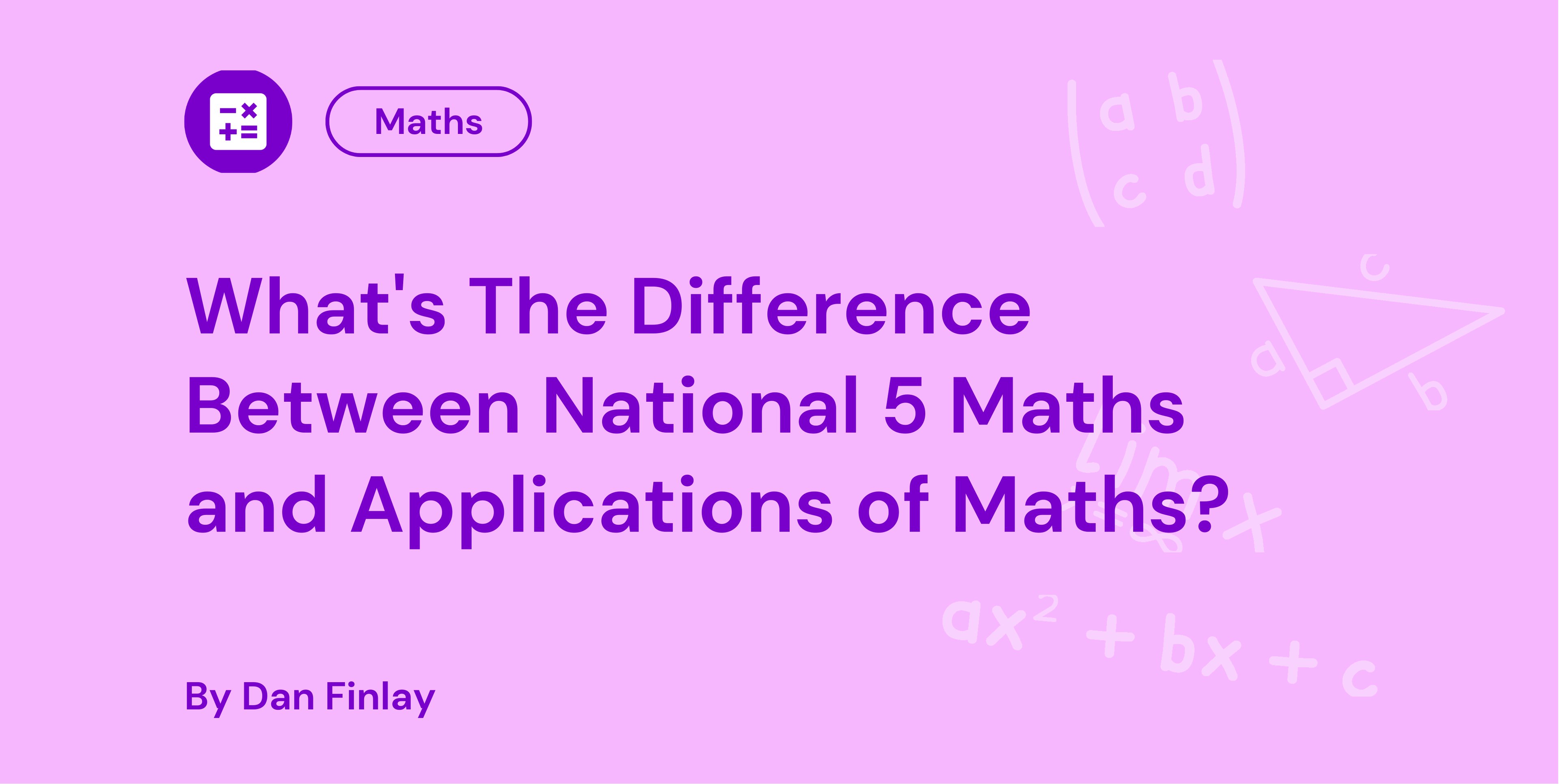 What's The Difference Between National 5 Maths and Applications of Maths?