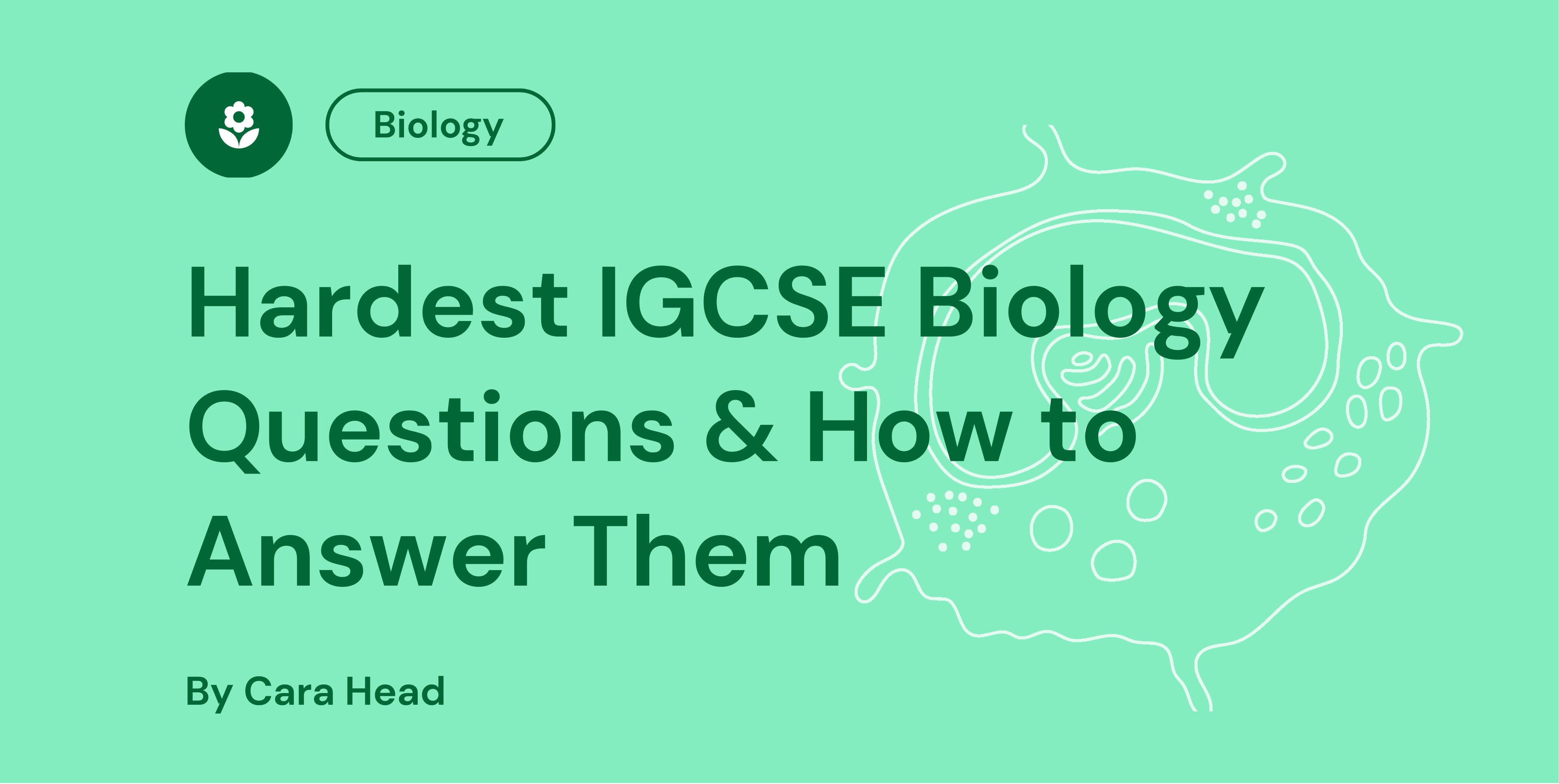 Hardest IGCSE Biology Questions & How to Answer Them