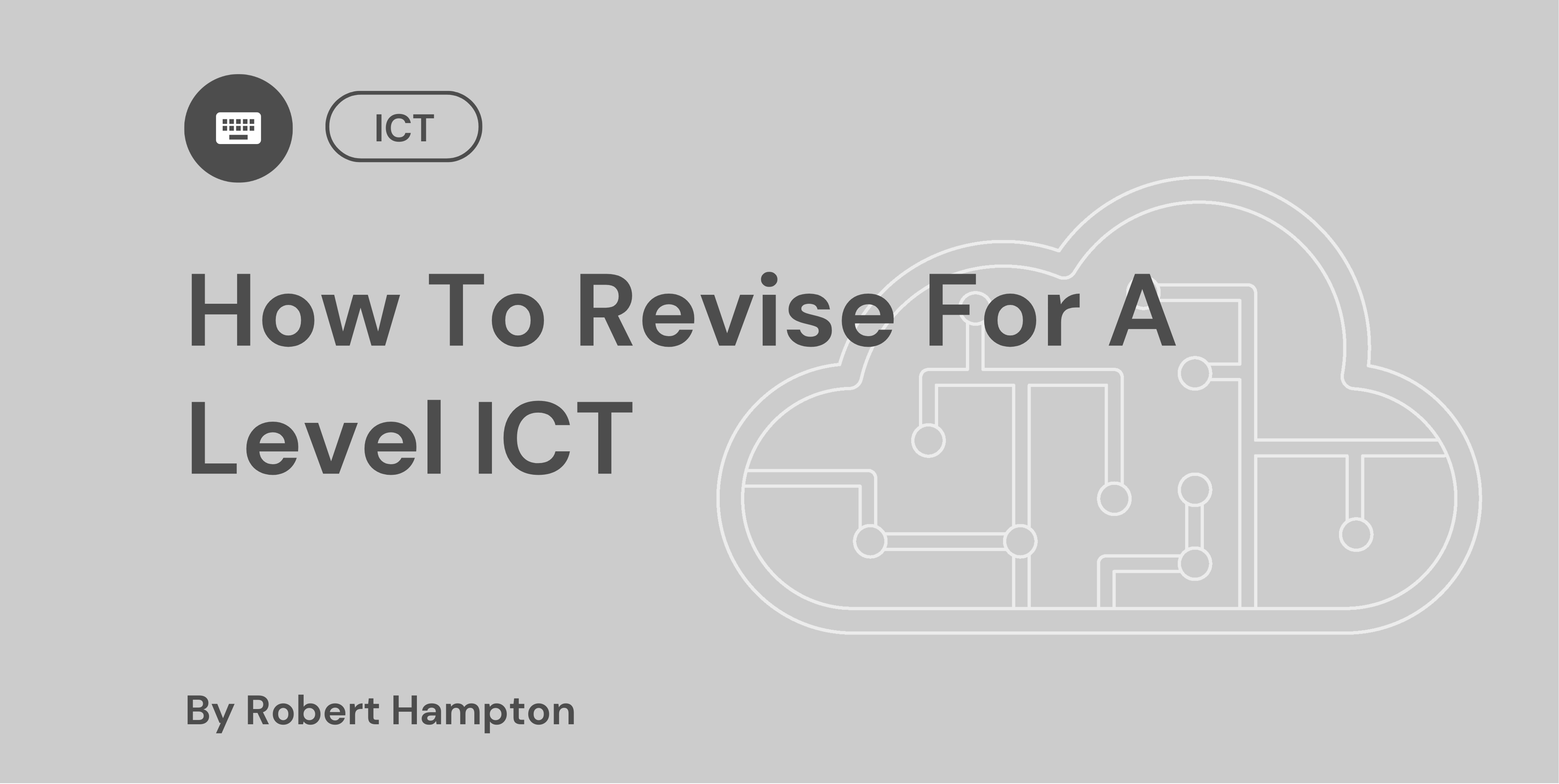 How To Revise For A Level ICT