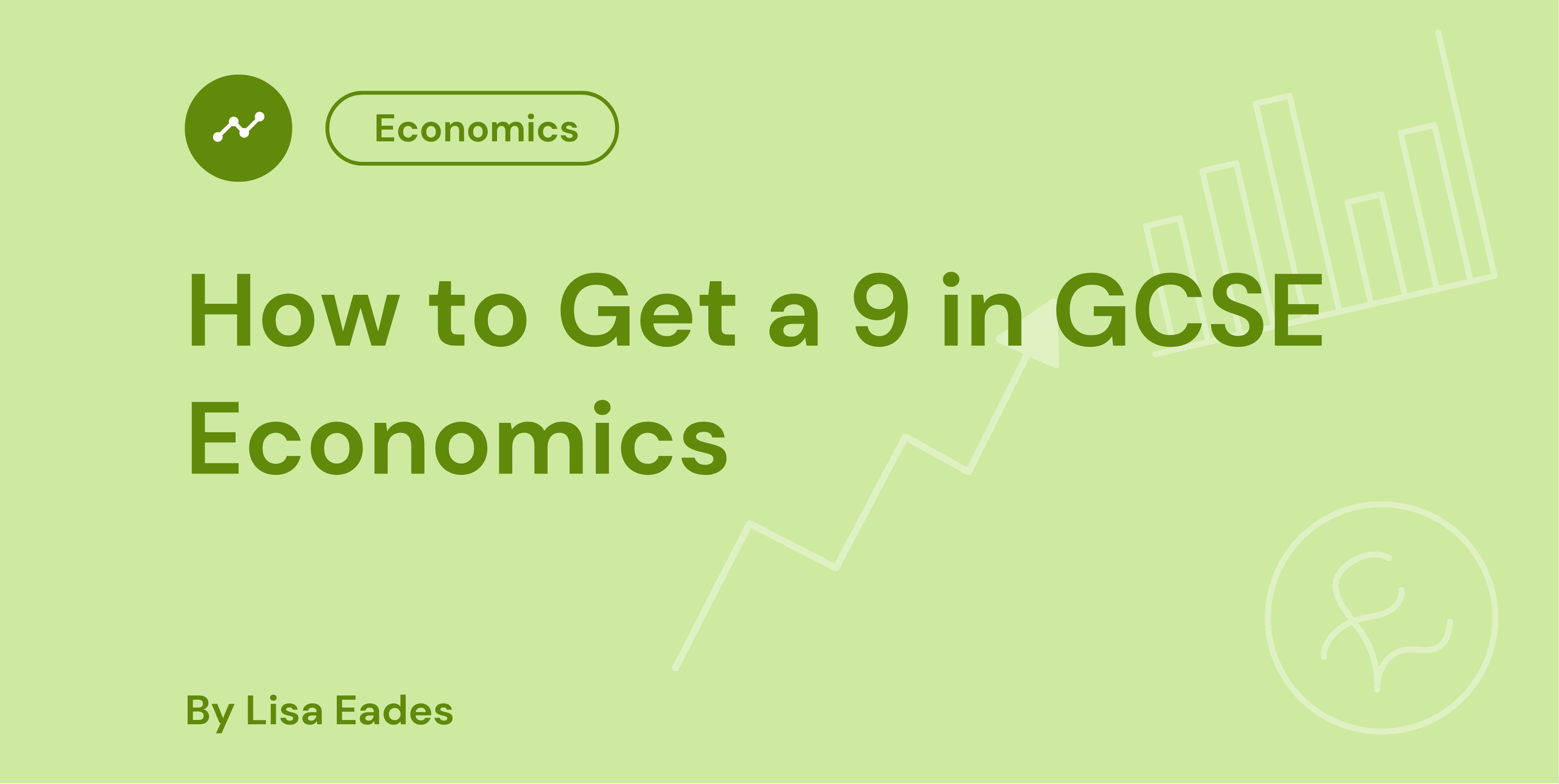 How to Get a 9 in GCSE Economics