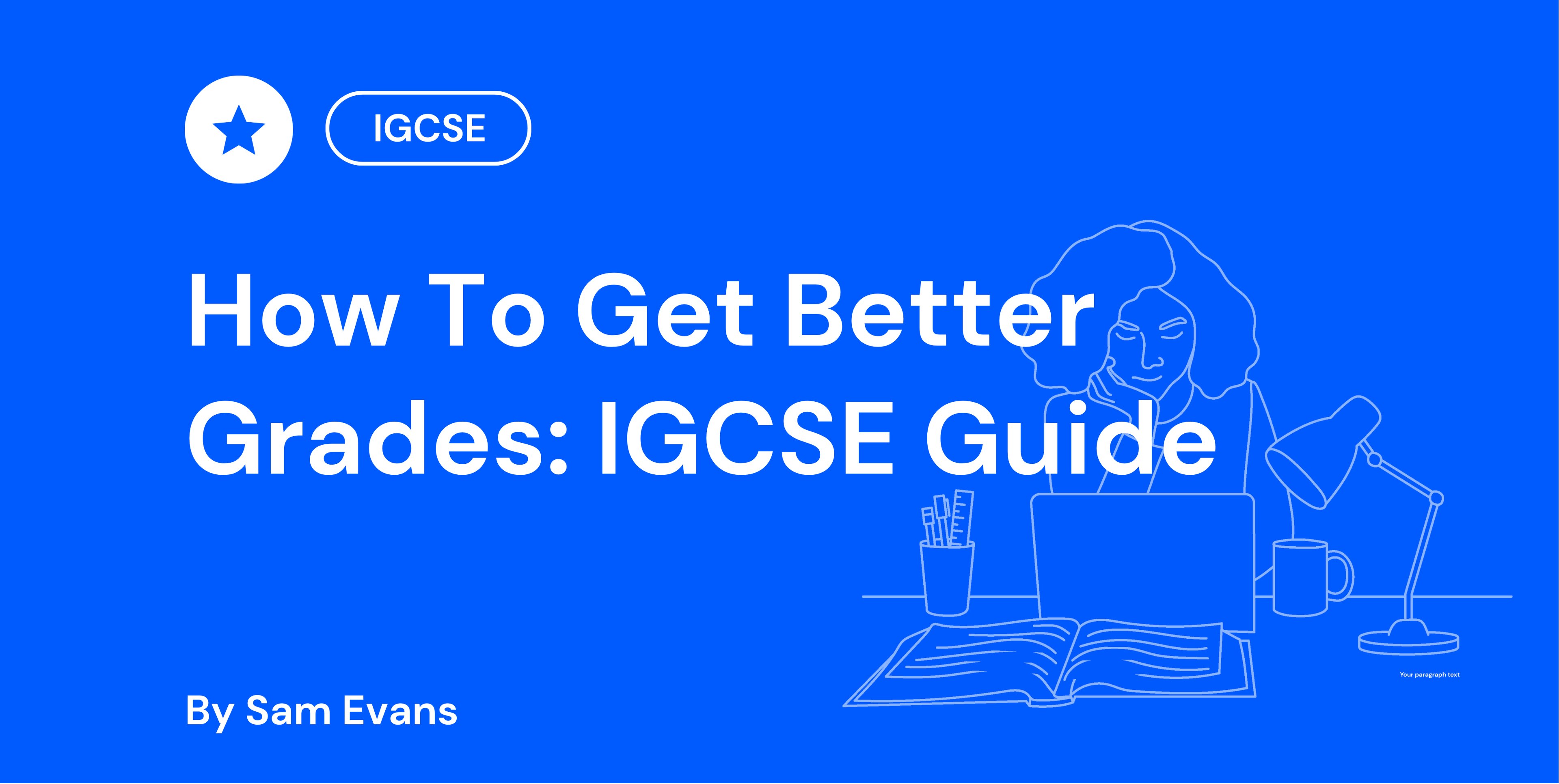 How To Get Better Grades IGCSE Guide