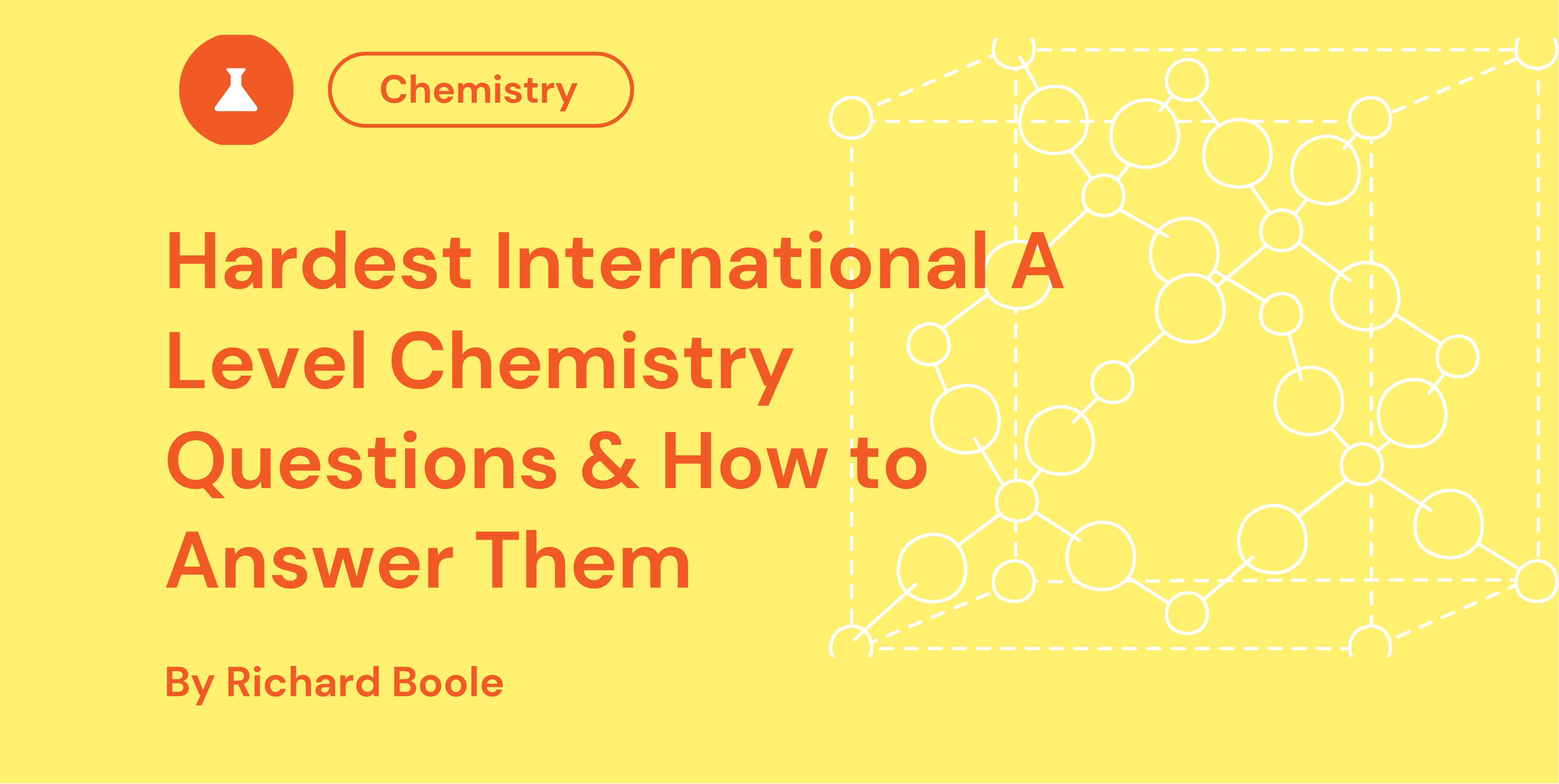 Hardest International A Level Chemistry Questions & How to Answer Them