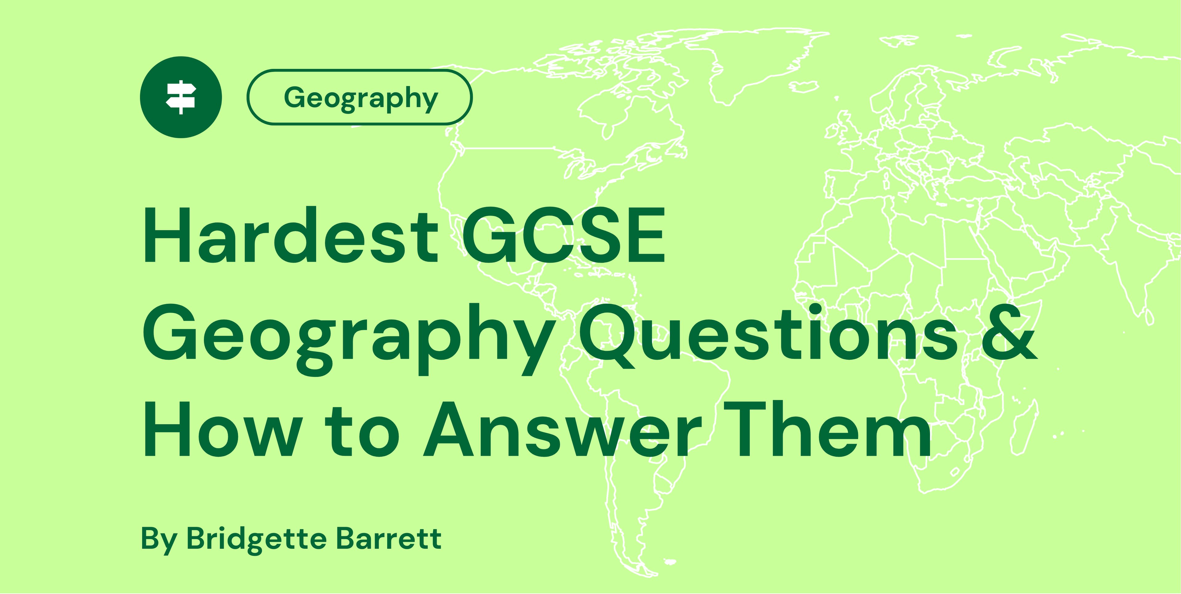 Hardest GCSE Geography Questions & How to Answer Them