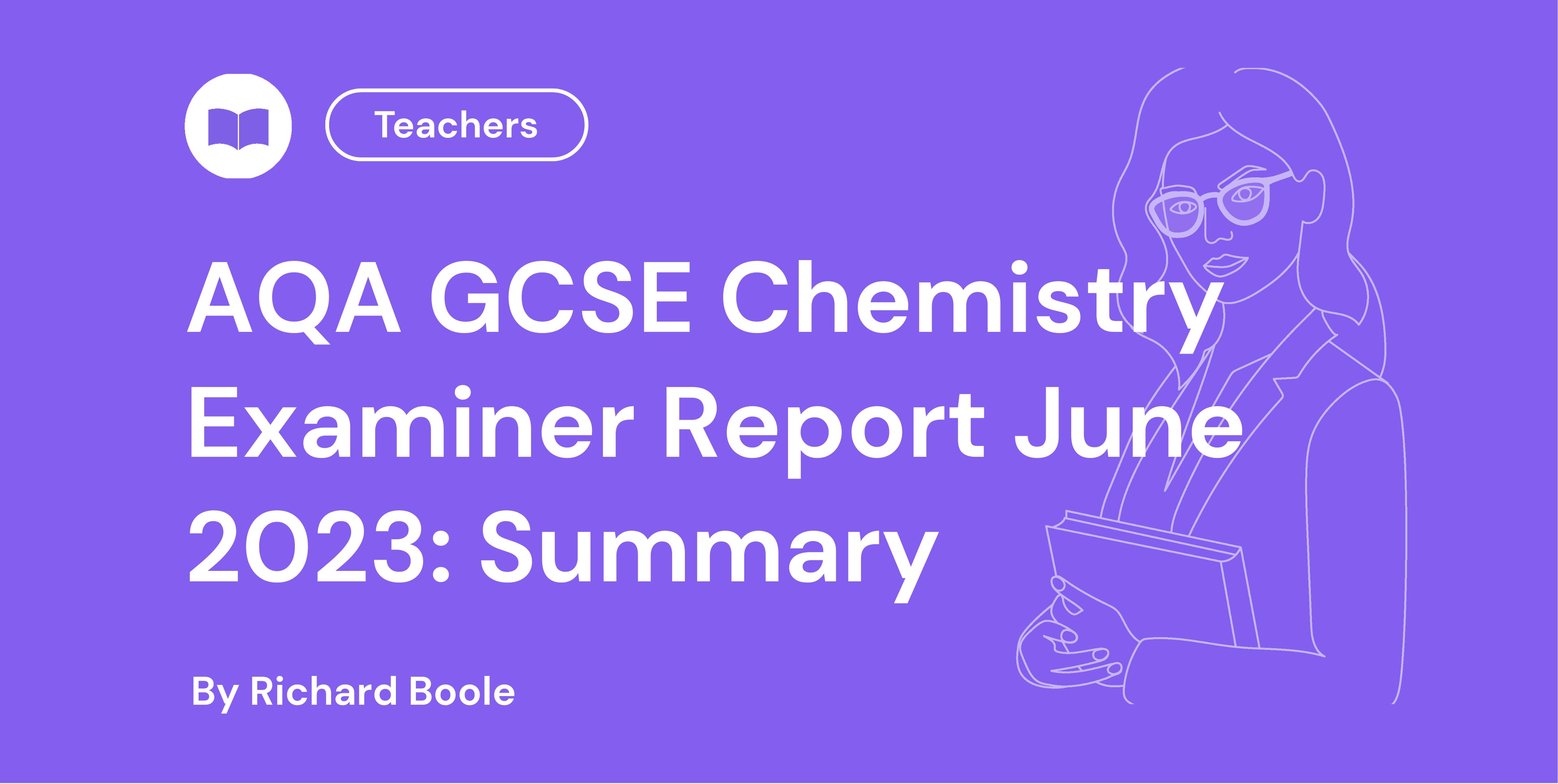 AQA GCSE Chemistry Examiner Report June 2023: Summary