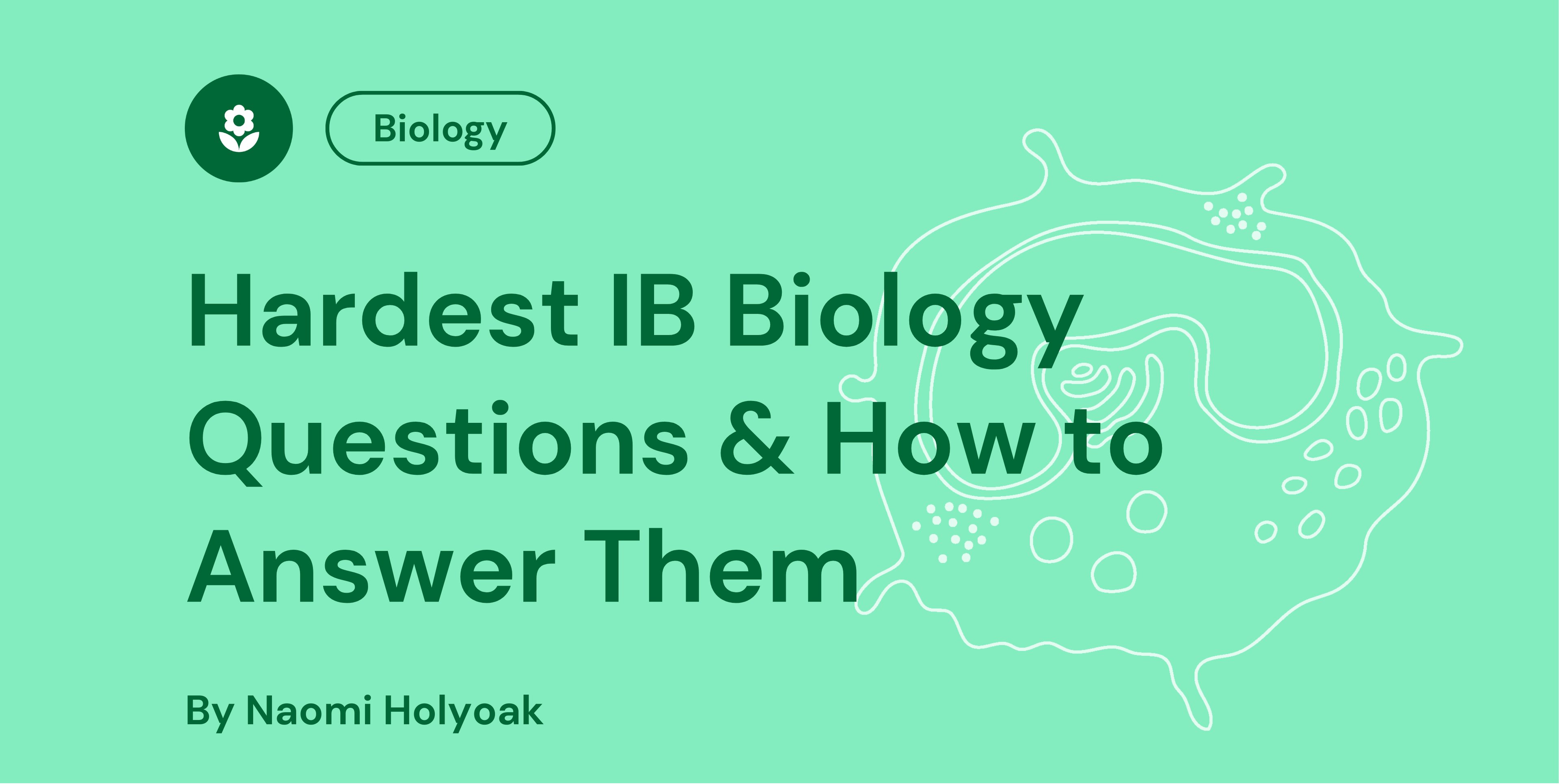 Hardest IB Biology Questions & How to Answer Them